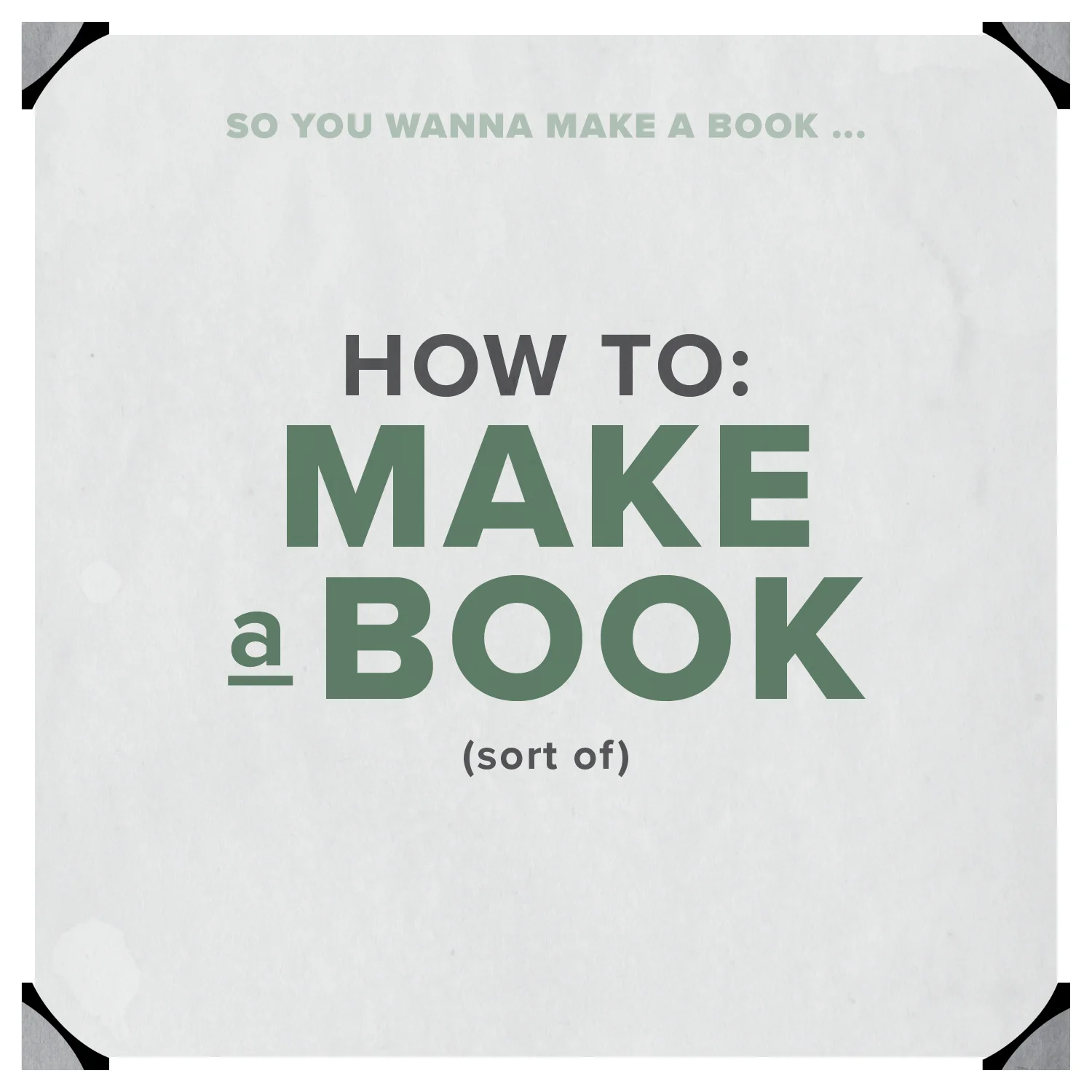 How to Make a Book