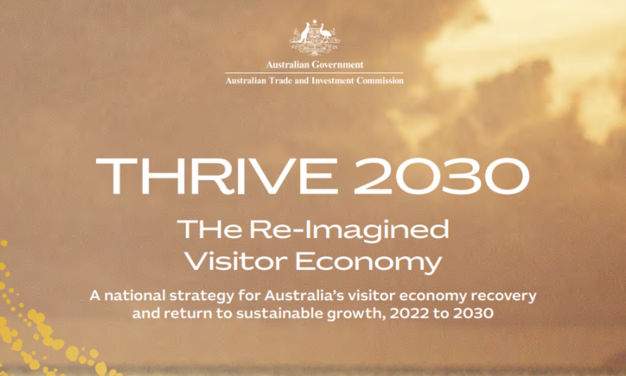 Cover image for "THRIVE 2030" report by the Australian Government's Trade and Investment Commission, titled "The Re-Imagined Visitor Economy," outlining a strategy for tourism recovery and growth from 2022 to 2030.