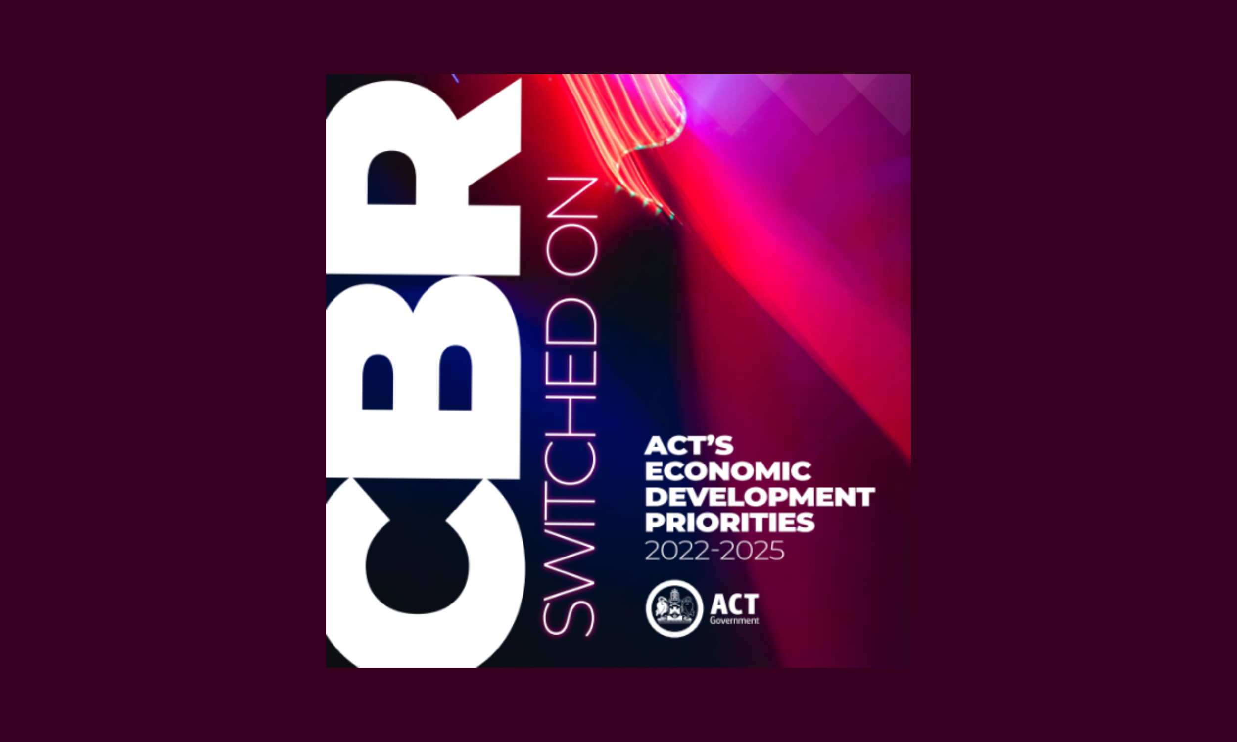 Promotional graphic for "CBR Switched On," highlighting ACT's Economic Development Priorities 2022-2025, with a vibrant pink and purple background.