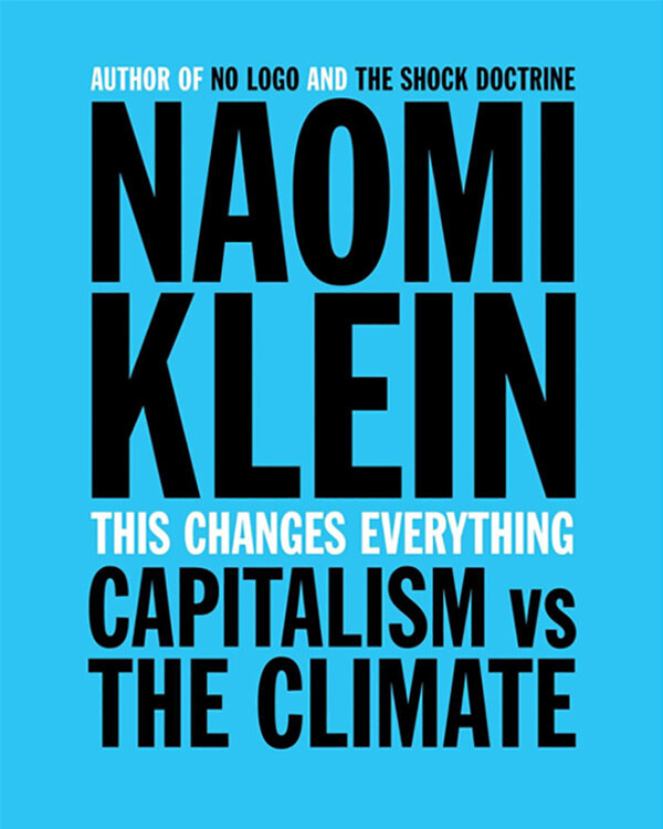 《这改变了一切:资本主义与气候》(This Changes Everything: Capitalism vs. the Climate)，作者娜奥米·克莱恩(Naomi Klein)