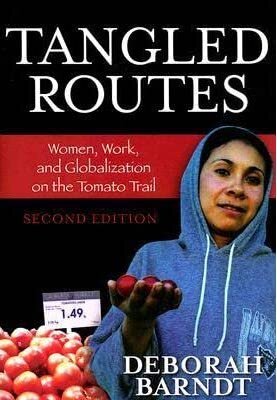 《纠结的路线:番茄之路上的女性、工作和全球化》(Tangled Routes: Women, Work, and Globalization on the Tomato Trail)