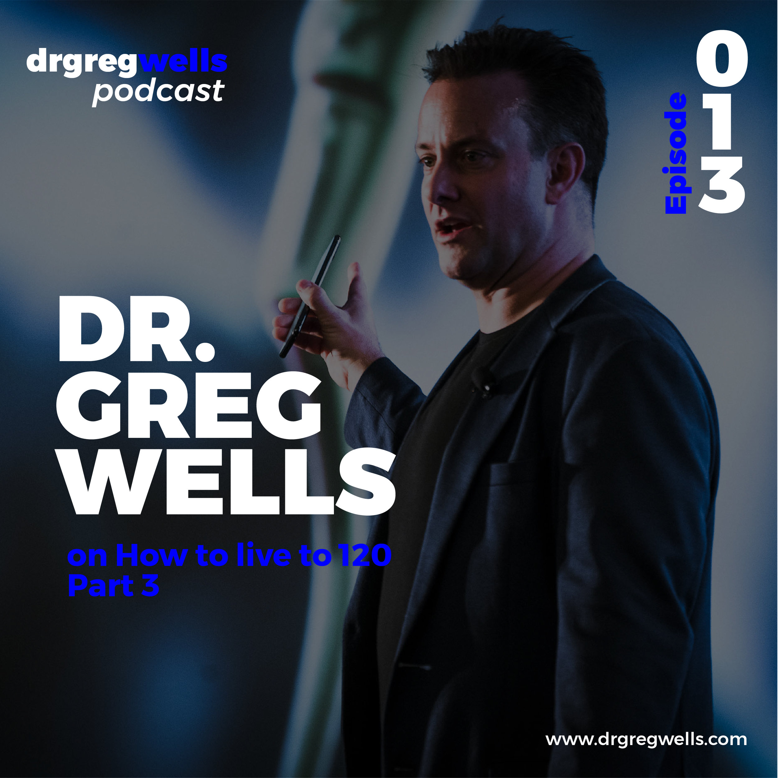 Dr Greg Wells Podcast Guest EP 1 - 32-13.jpg