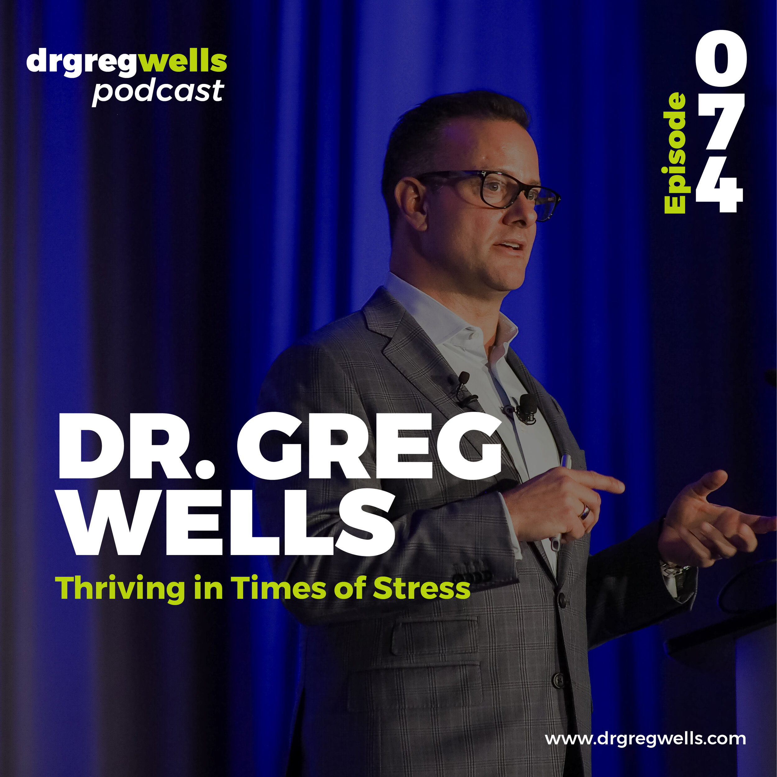 Dr Greg Wells Podcast Guest EP 74-01 (1).jpg
