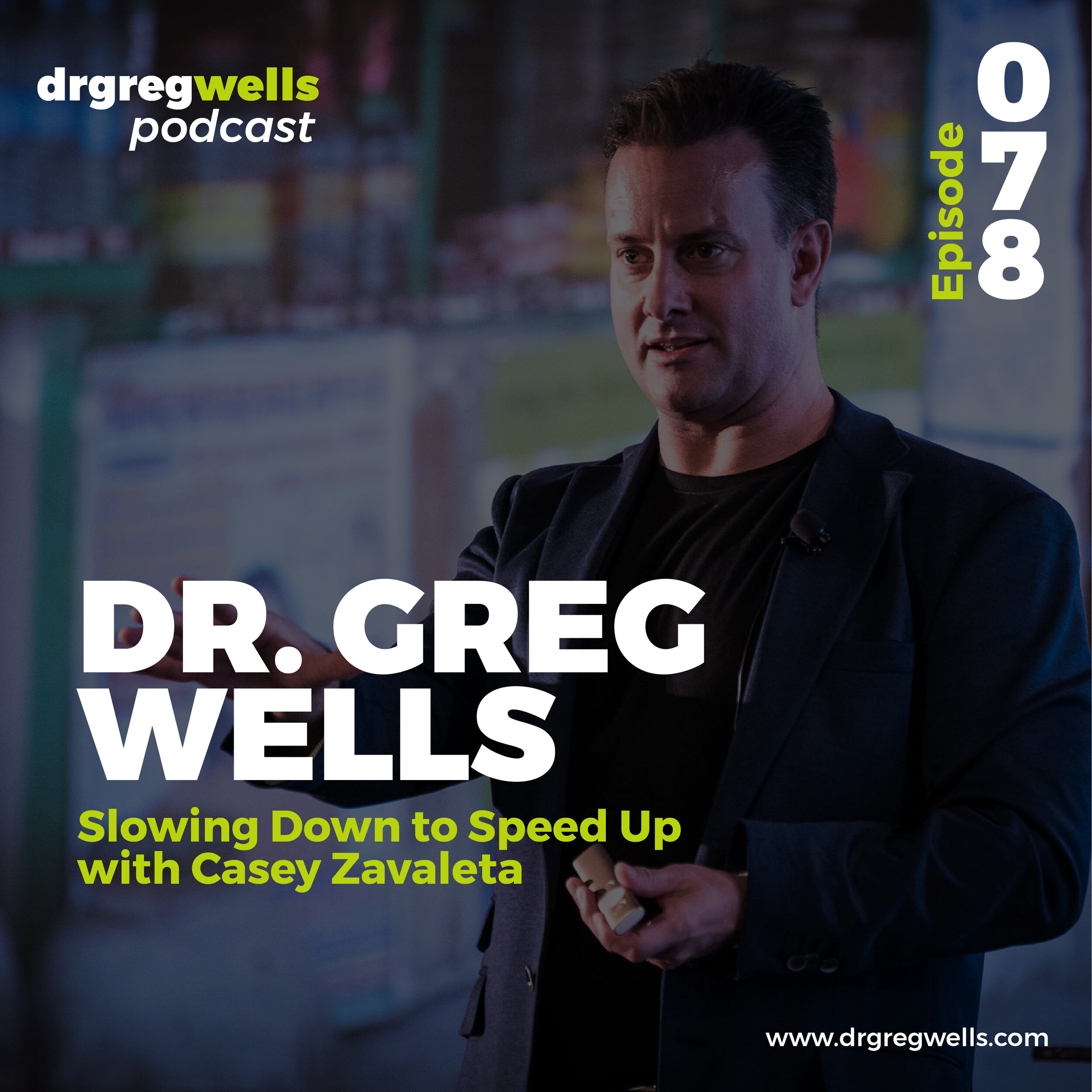 Dr Greg Wells Podcast Guest EP 78-01.jpg