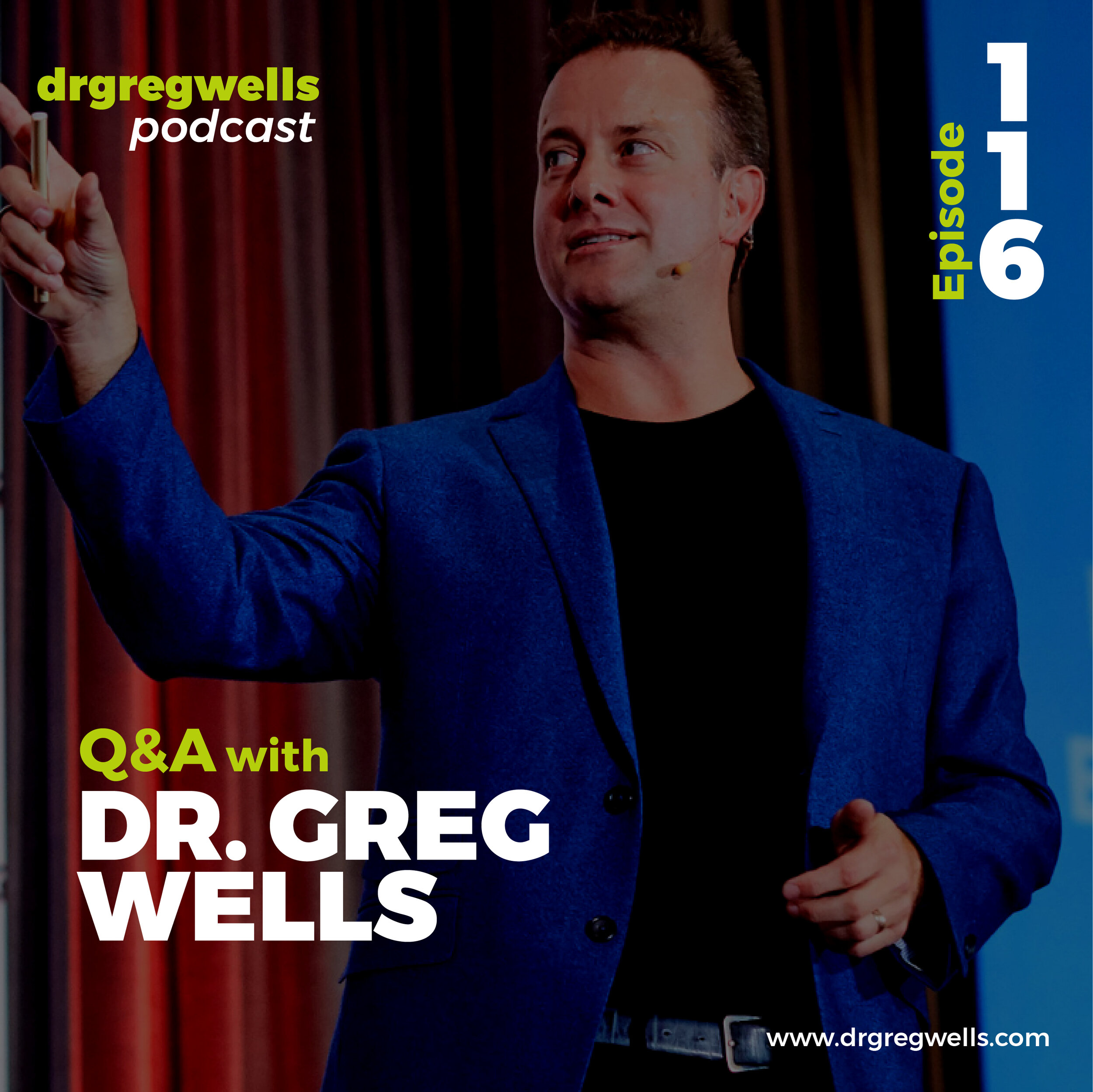 Dr Greg Wells Podcast Guest EP 116-01 (1).jpg