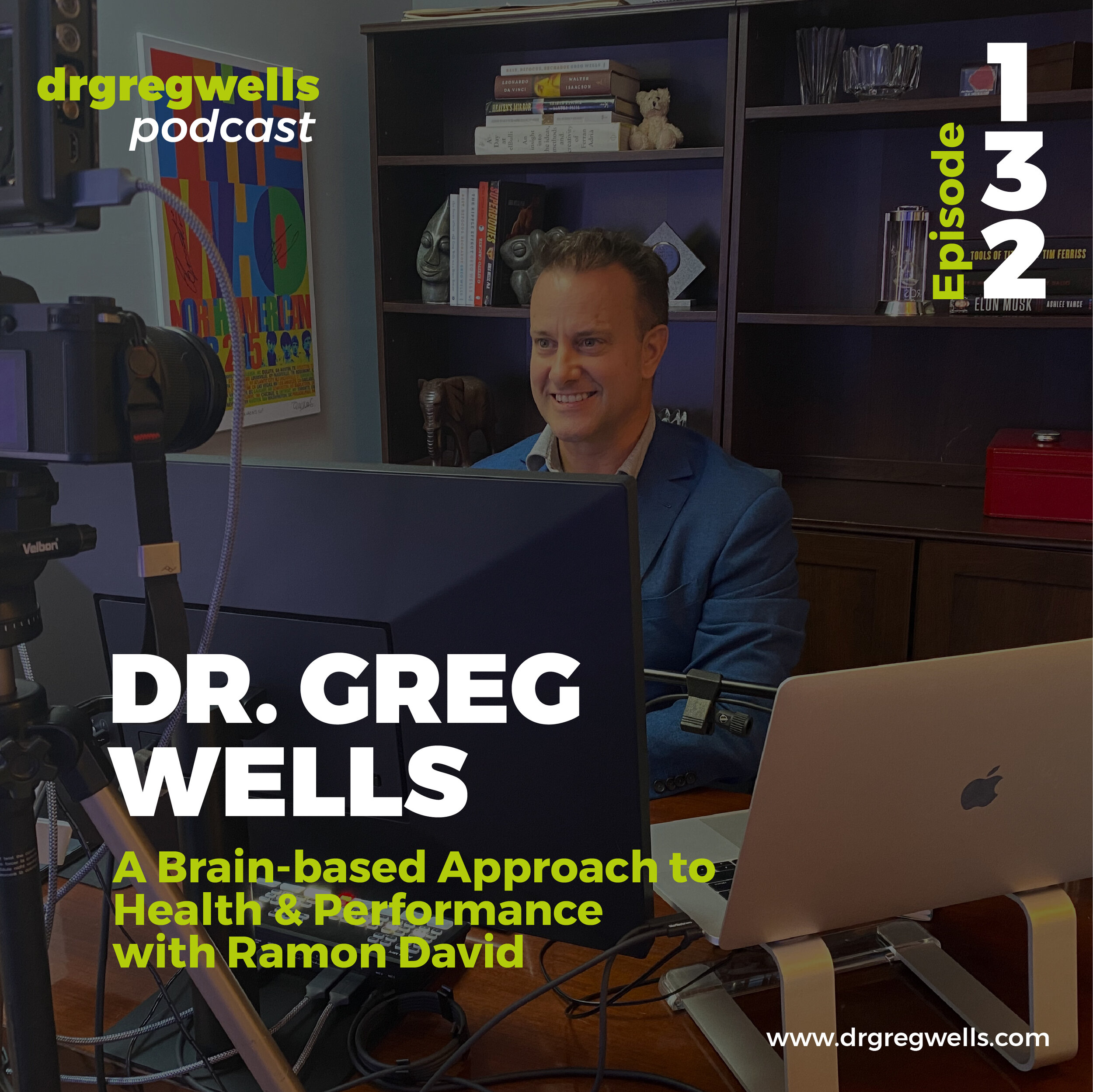 Dr Greg Wells Podcast Guest EP 132-01.jpg