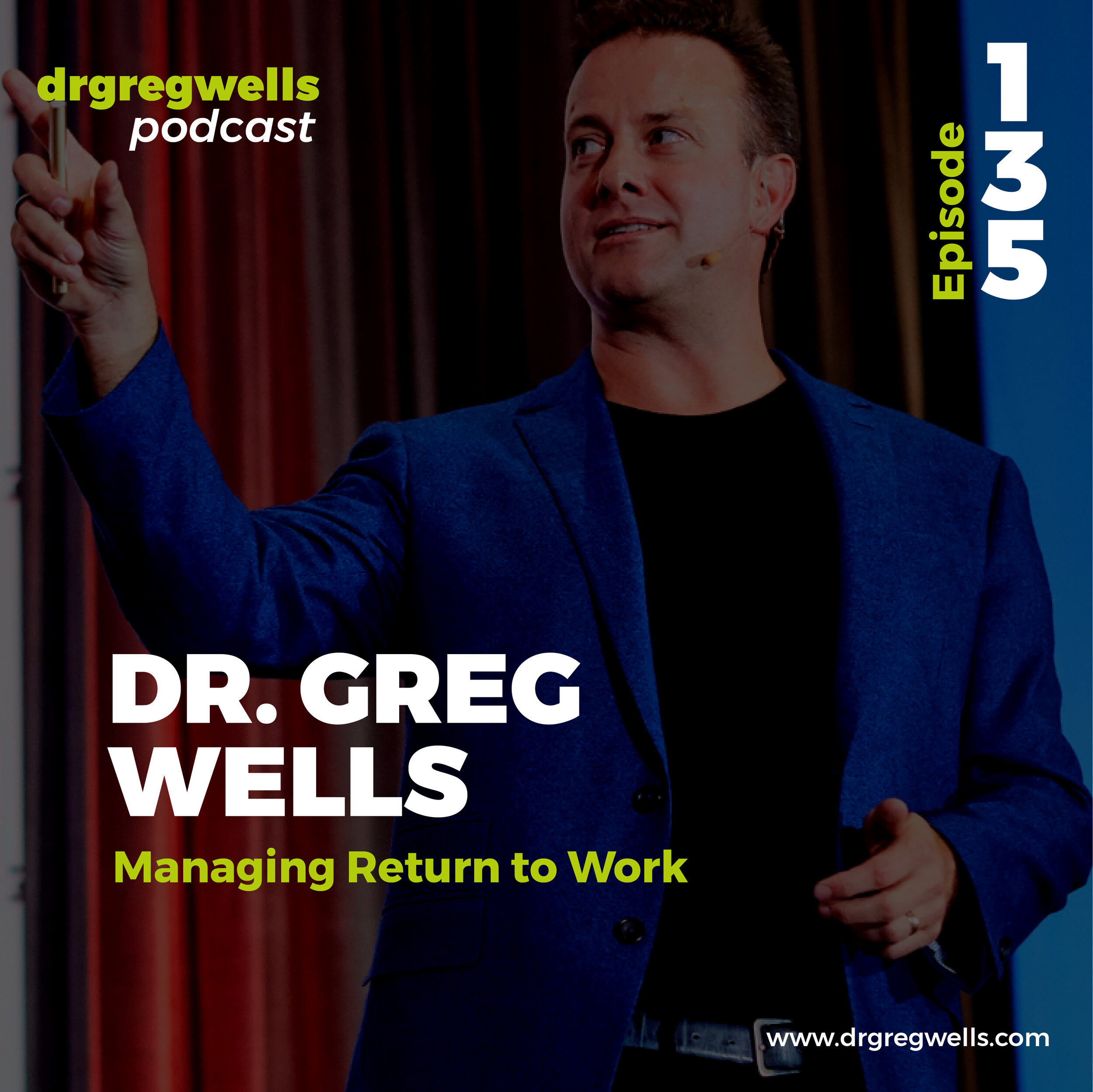 Dr Greg Wells Podcast Guest EP 135-01.jpg