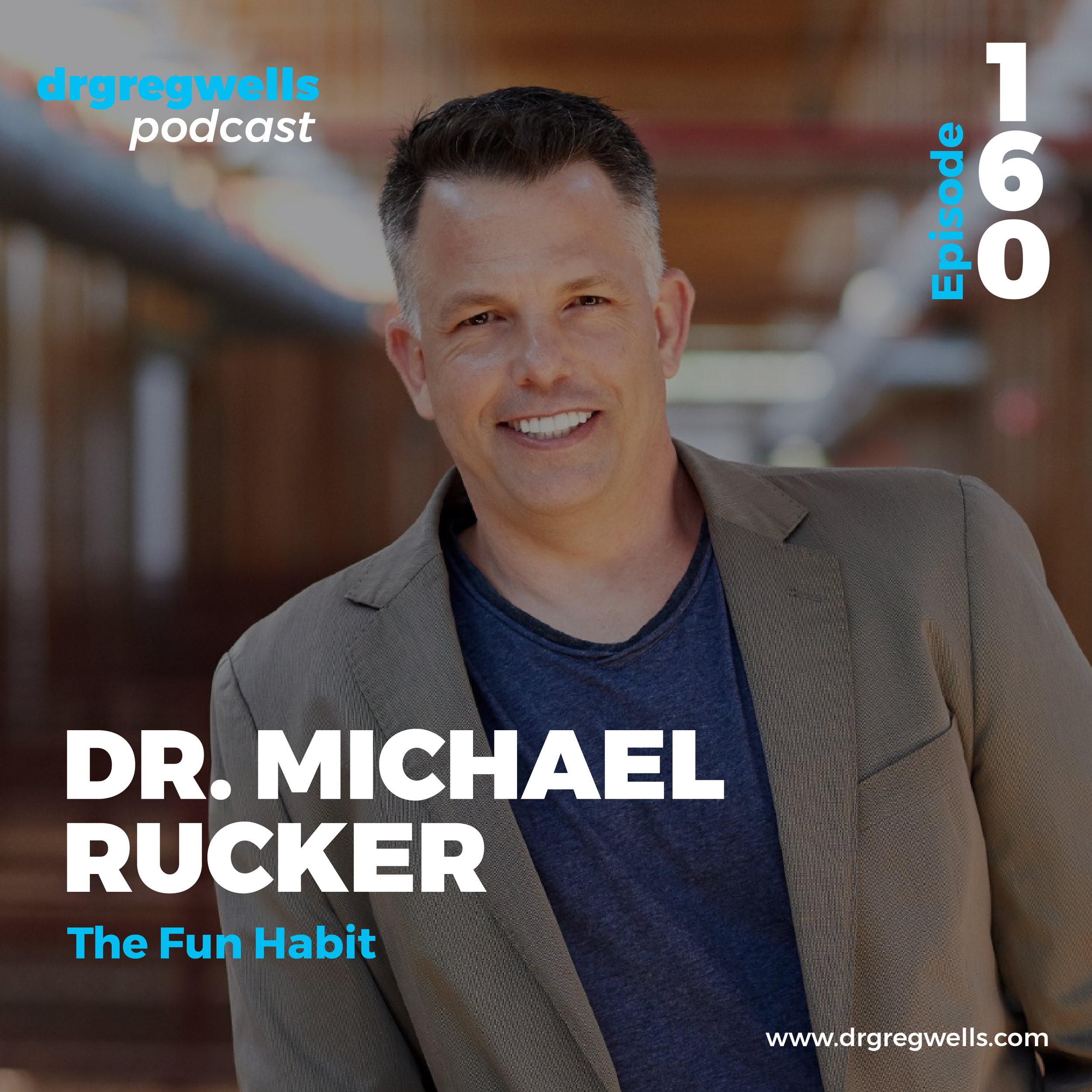 Dr Greg Wells Podcast Guest EP 160-01.jpg