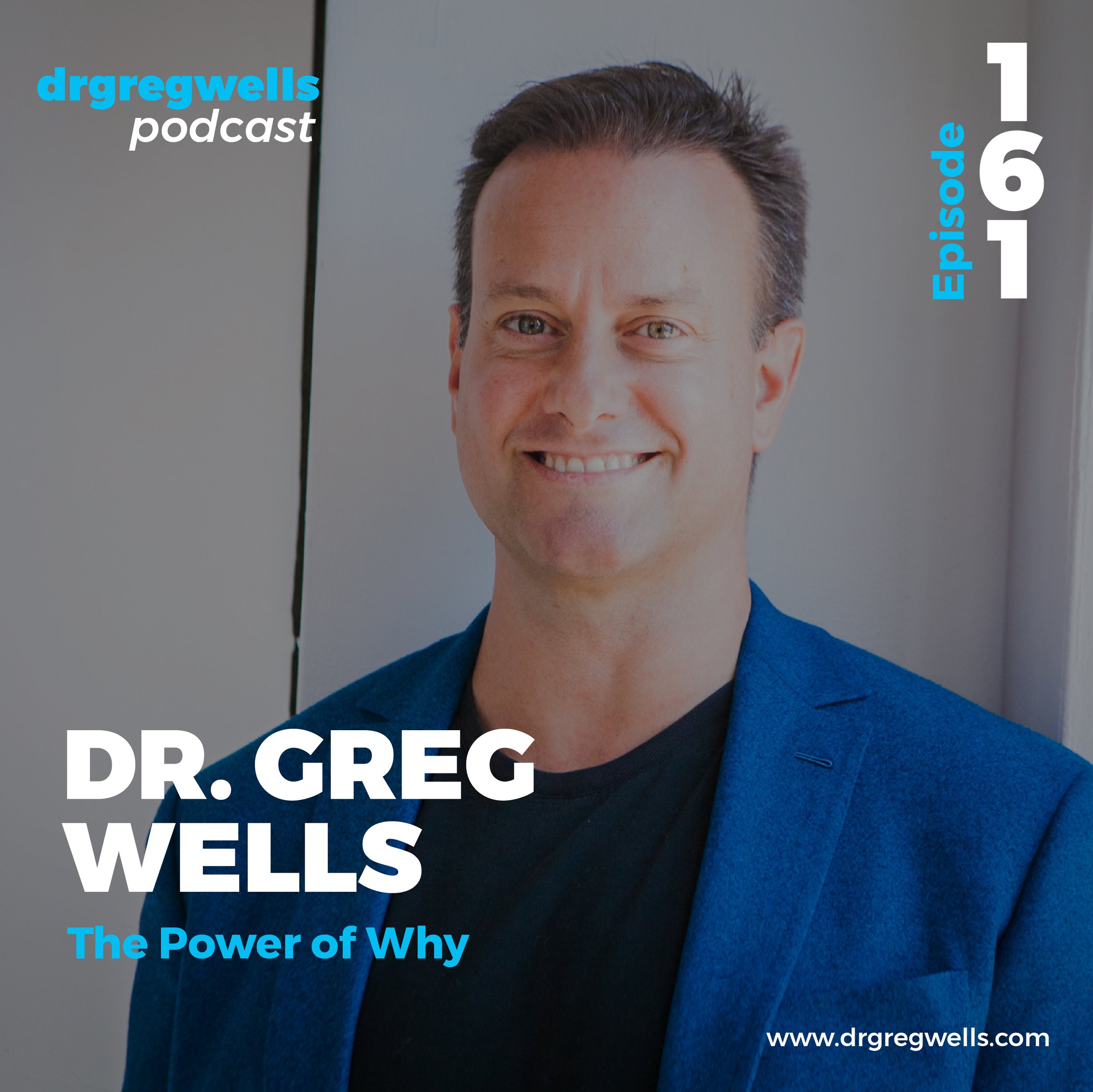 Dr Greg Wells Podcast Guest EP 161-01.jpg