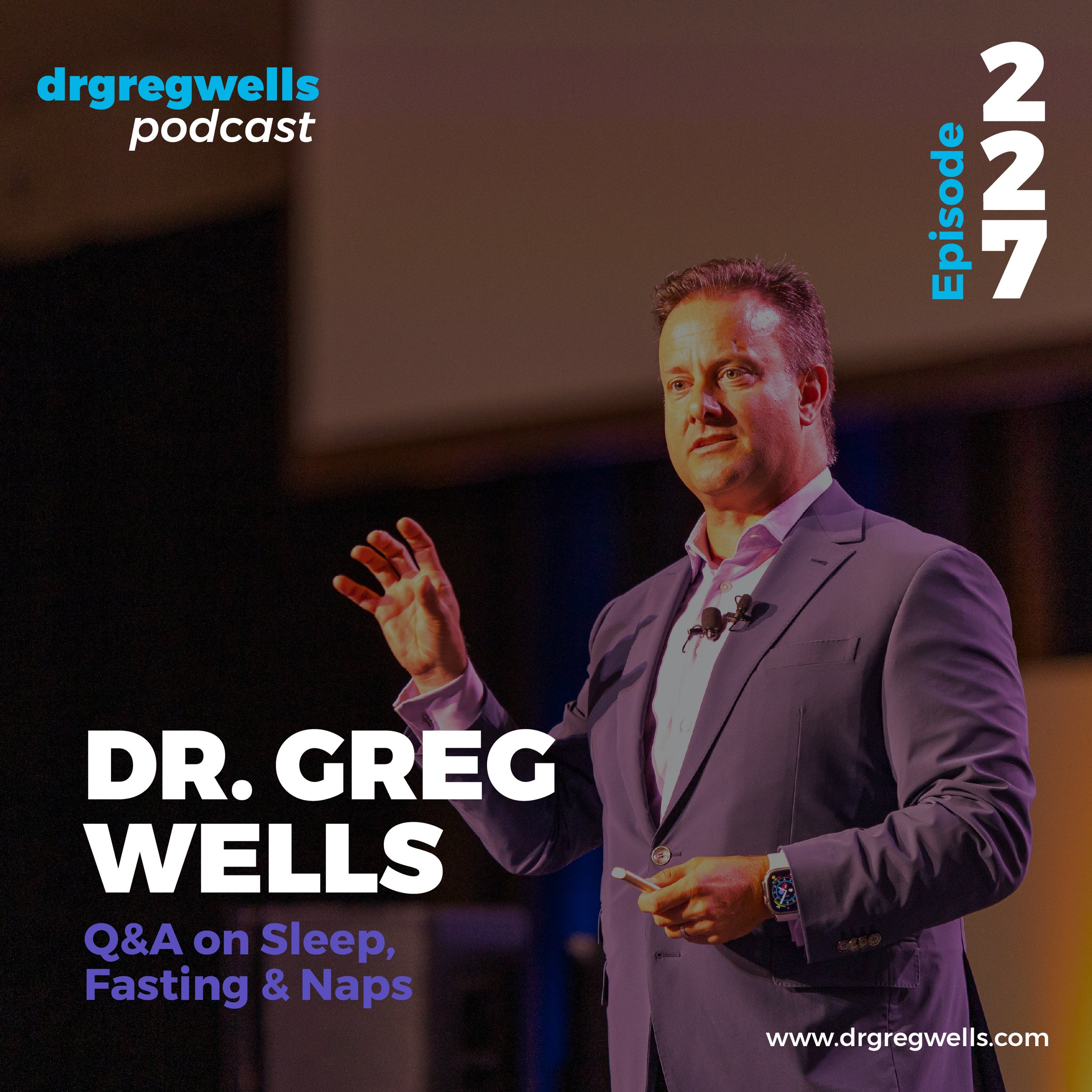Dr Greg Wells Podcast Guest EP 227.jpg
