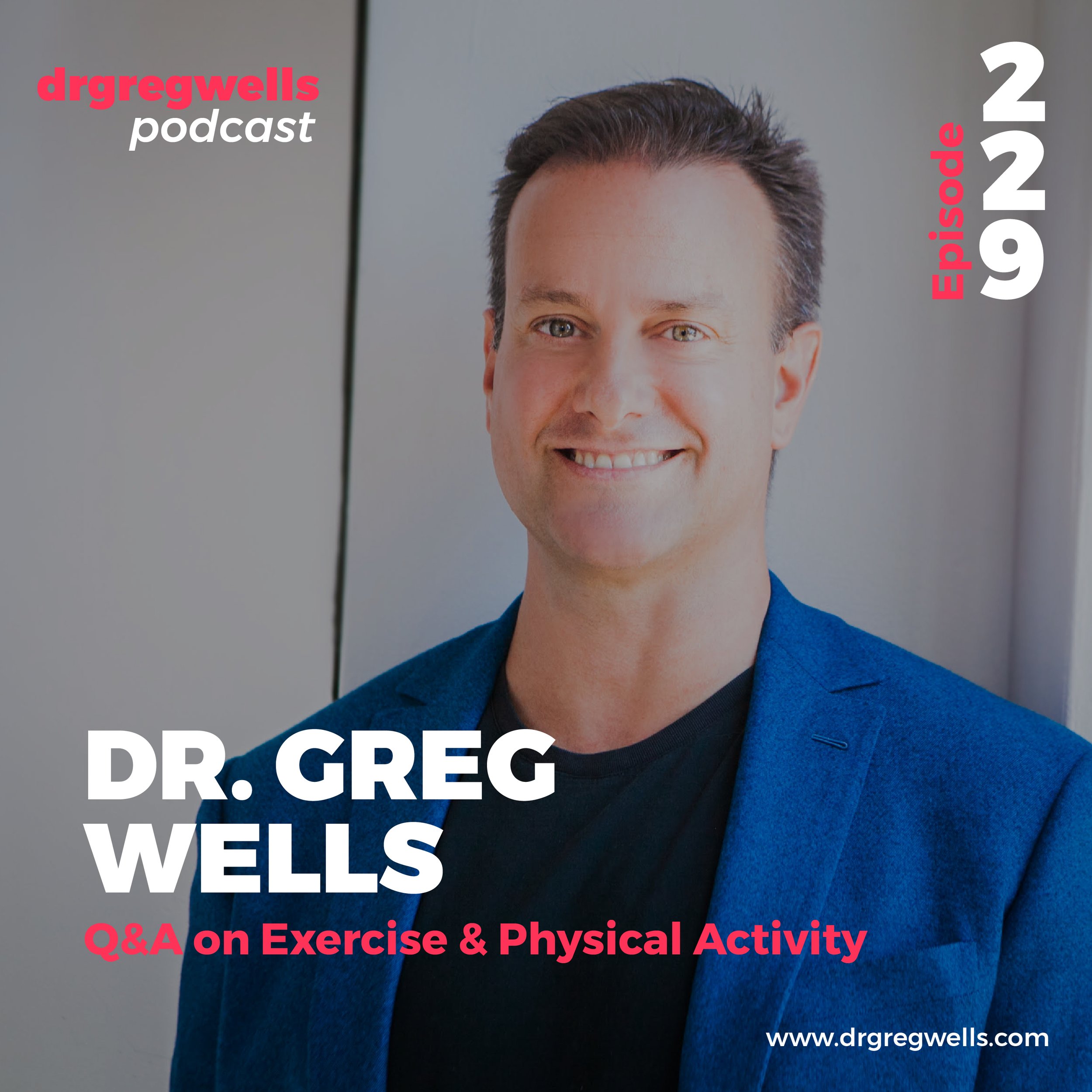 Dr Greg Wells Podcast Guest EP 229.jpg