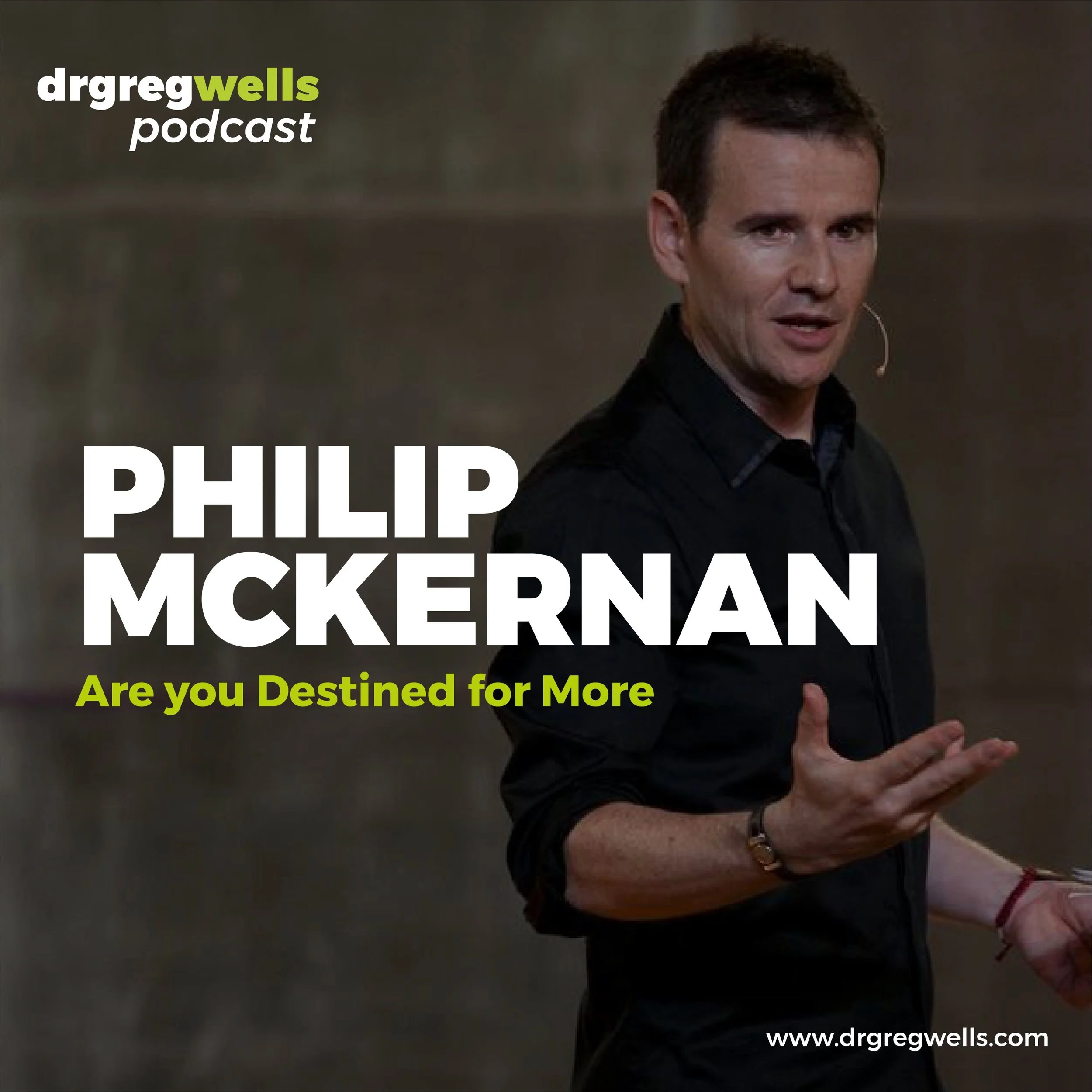 #16 - Do Your Greatest Work: Philip McKernan on Living Your Greatest Life