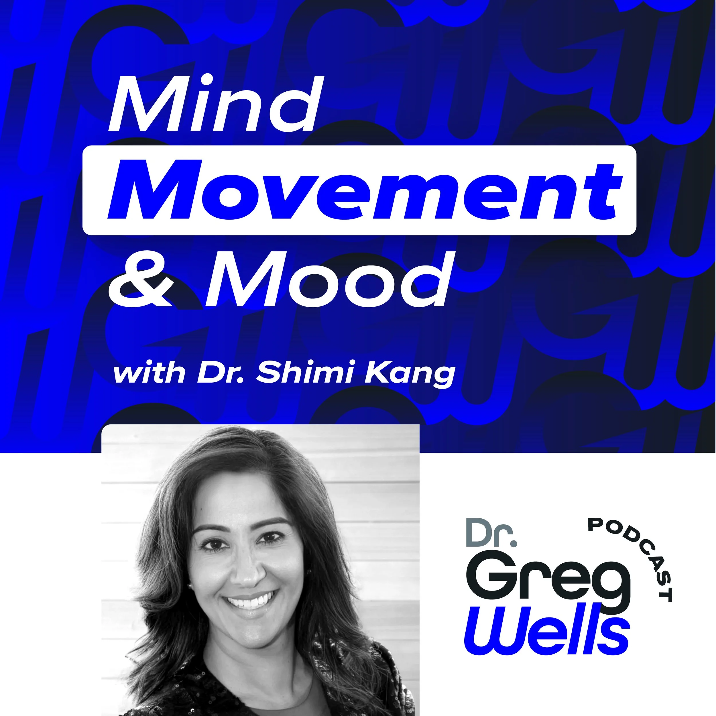 Mind, Movement, and Mood With Dr. Shimi Kang