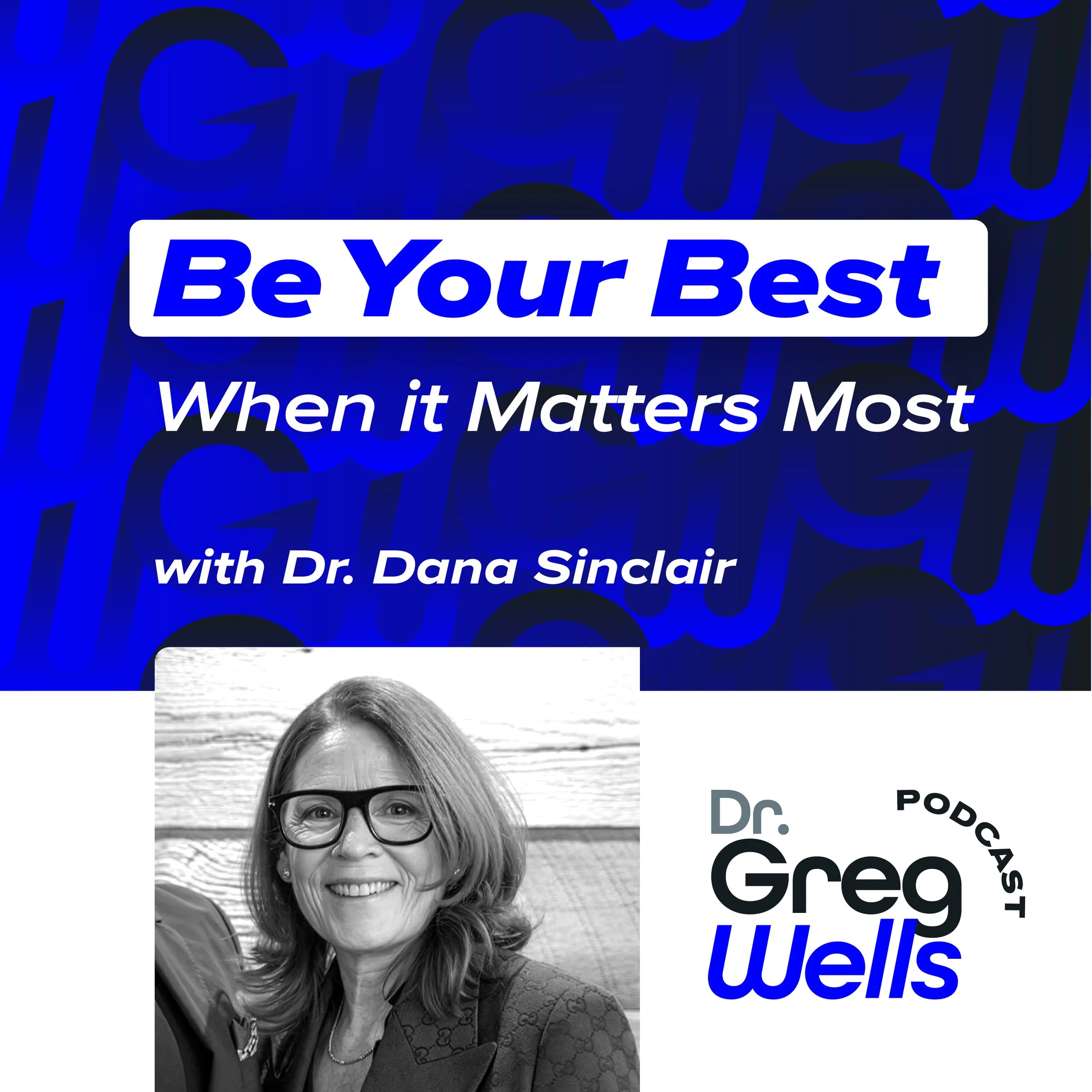 How to Perform at Your Best When It Matters Most with Dr. Dana Sinclair