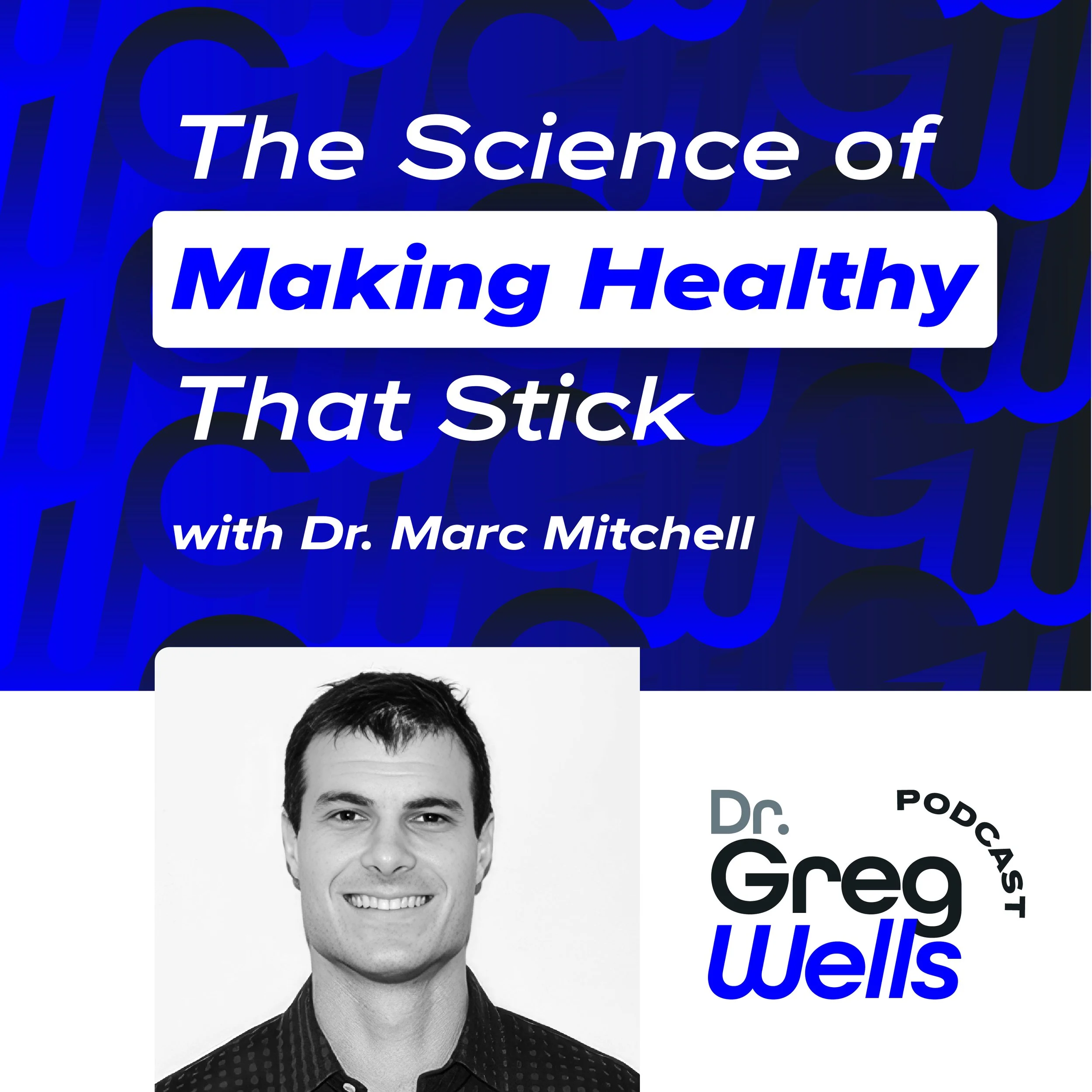 Create Behavior Change That Lasts with Dr. Marc Mitchell