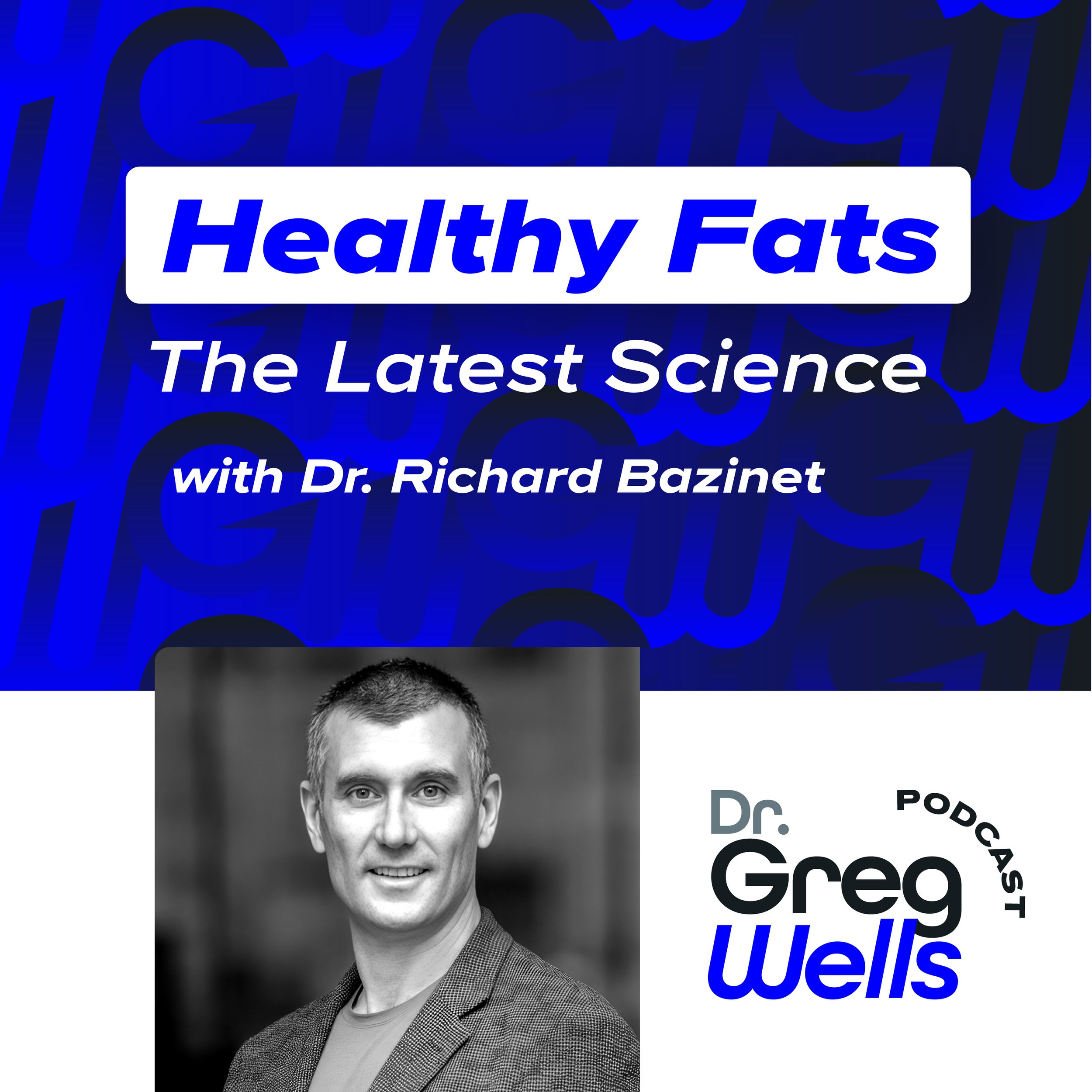 All About Healthy Fats with Dr. Richard Bazinet