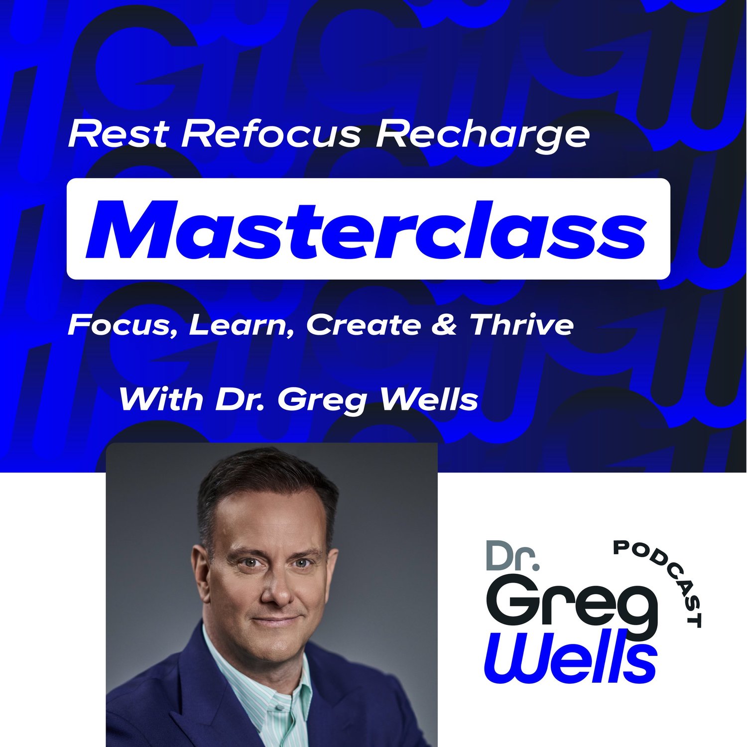 The Dr. Greg Wells Podcast