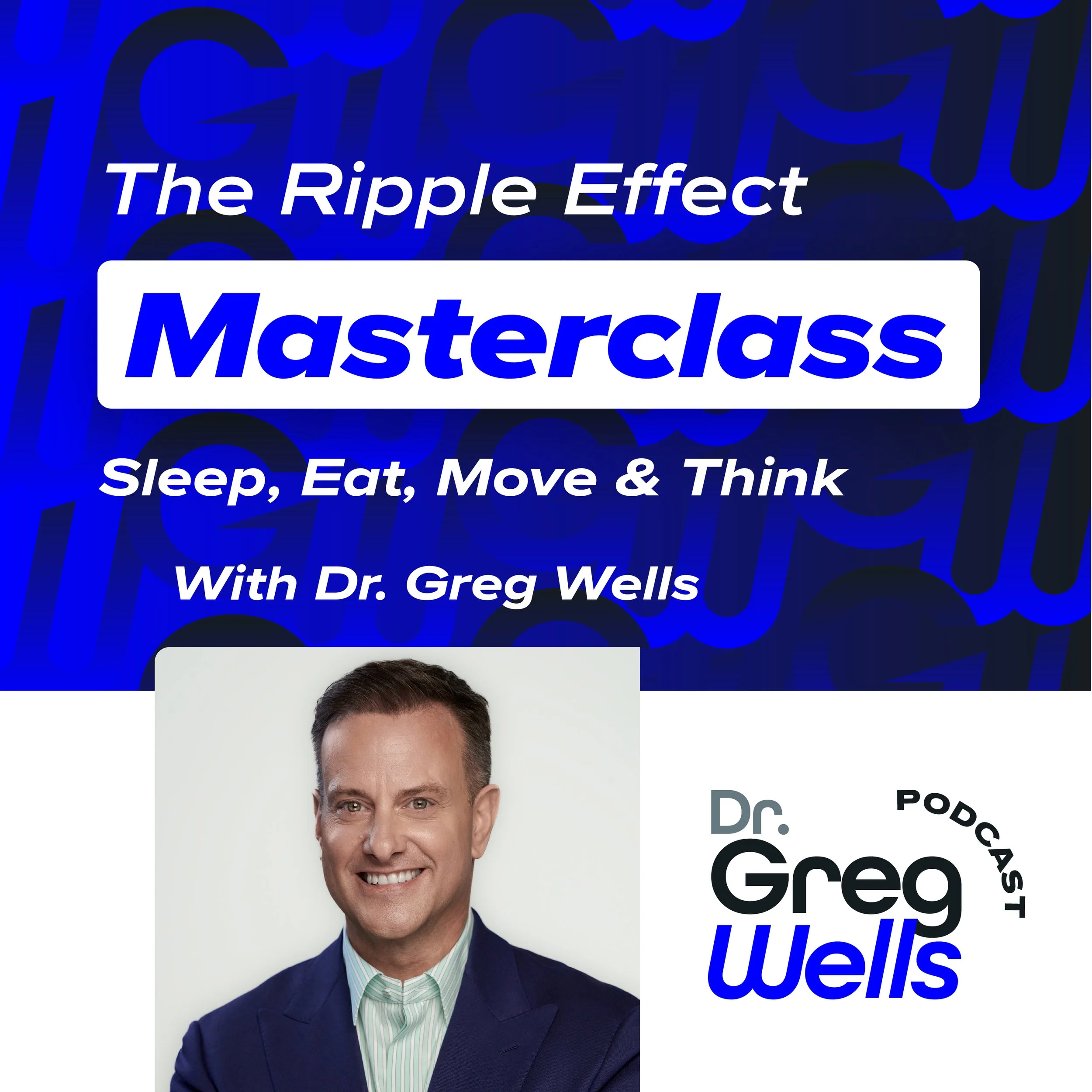 The Ripple Effect: Dr. Greg Wells’ Masterclass on on Healthy High Performance