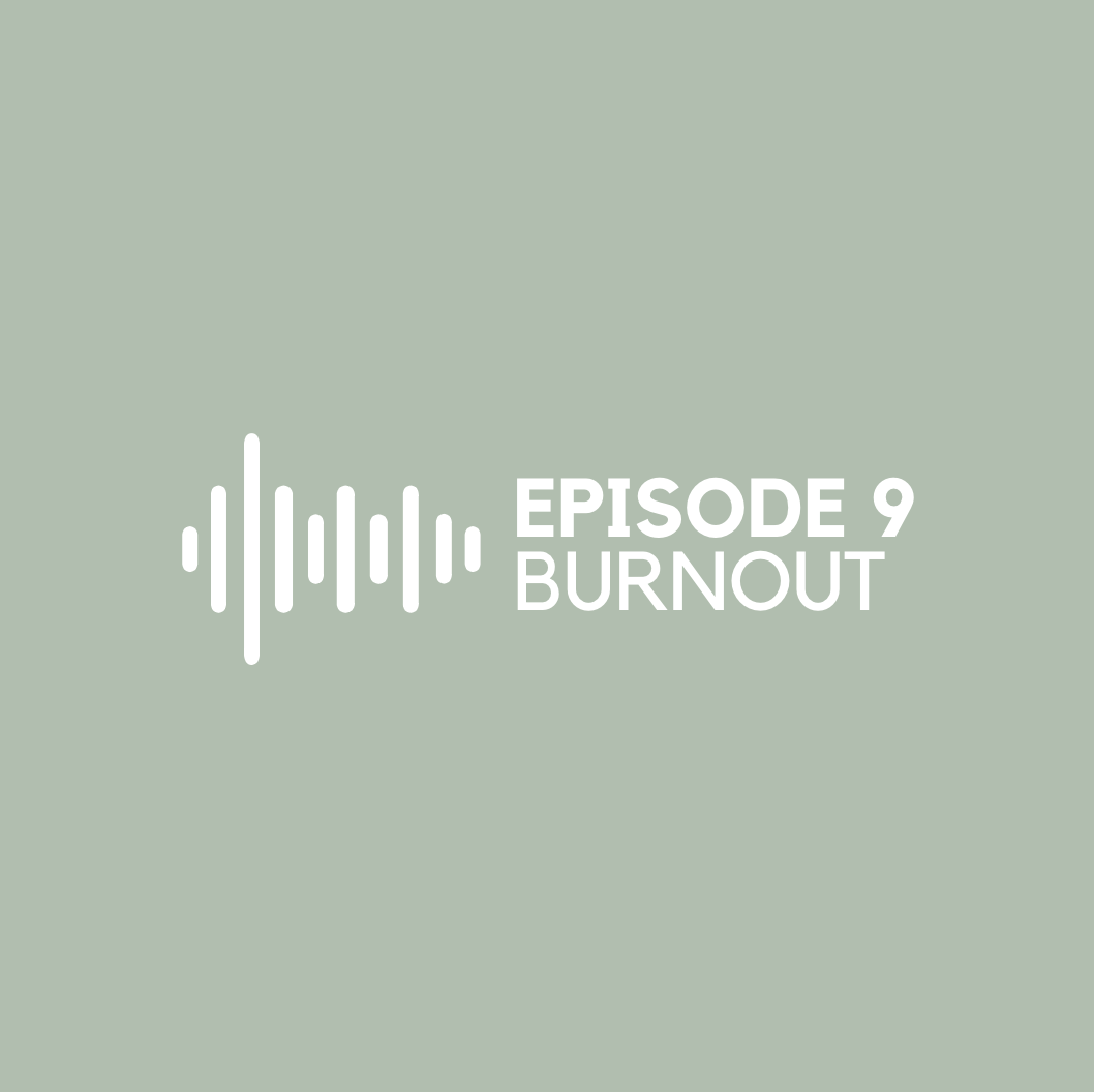 Episode 9 - Burnout