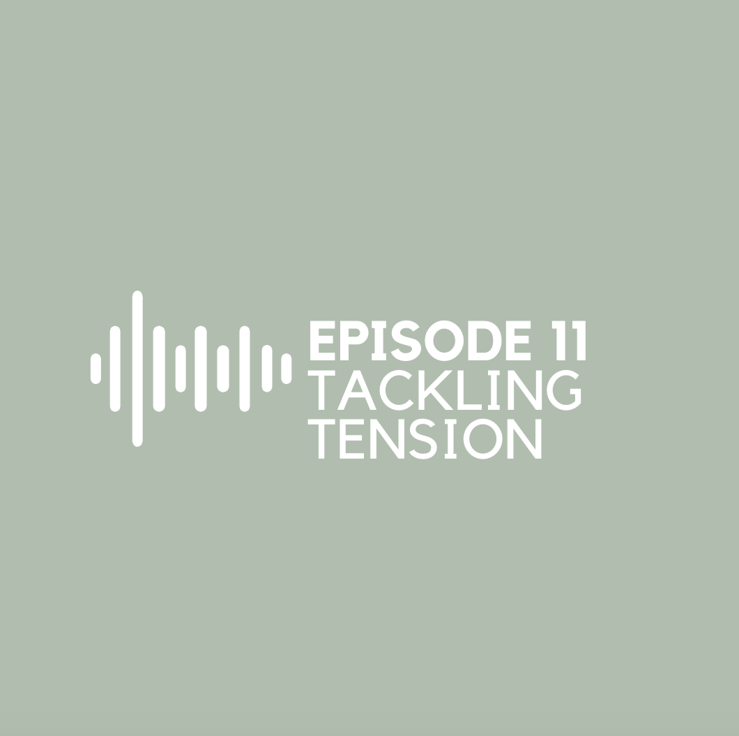 Episode 11 - Tackling Tension