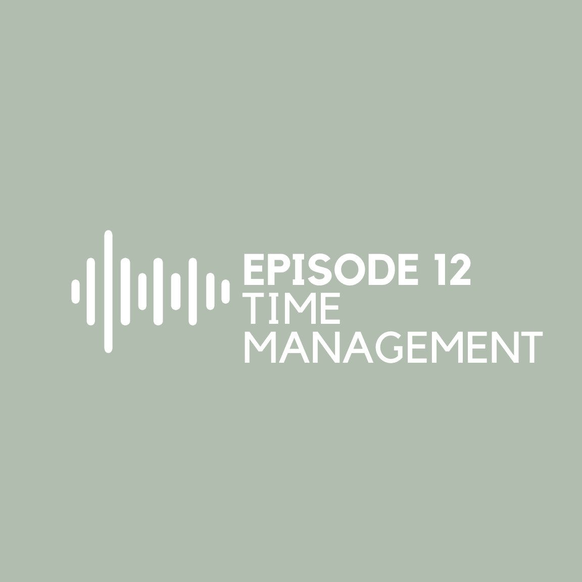 Episode 12 - Time Management
