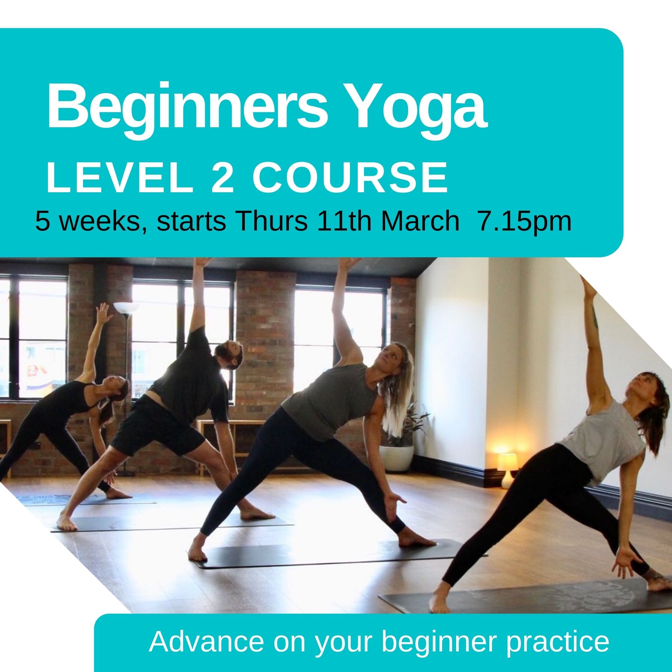 Beginners Yoga Level 2 Course ~ 5 weeks