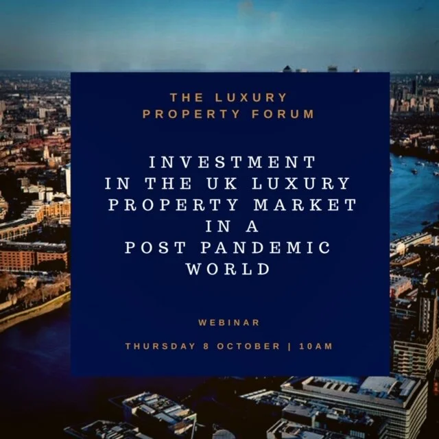 The LPF Webinar: Investment in the UK Luxury Property Market in a Post Pandemic World 