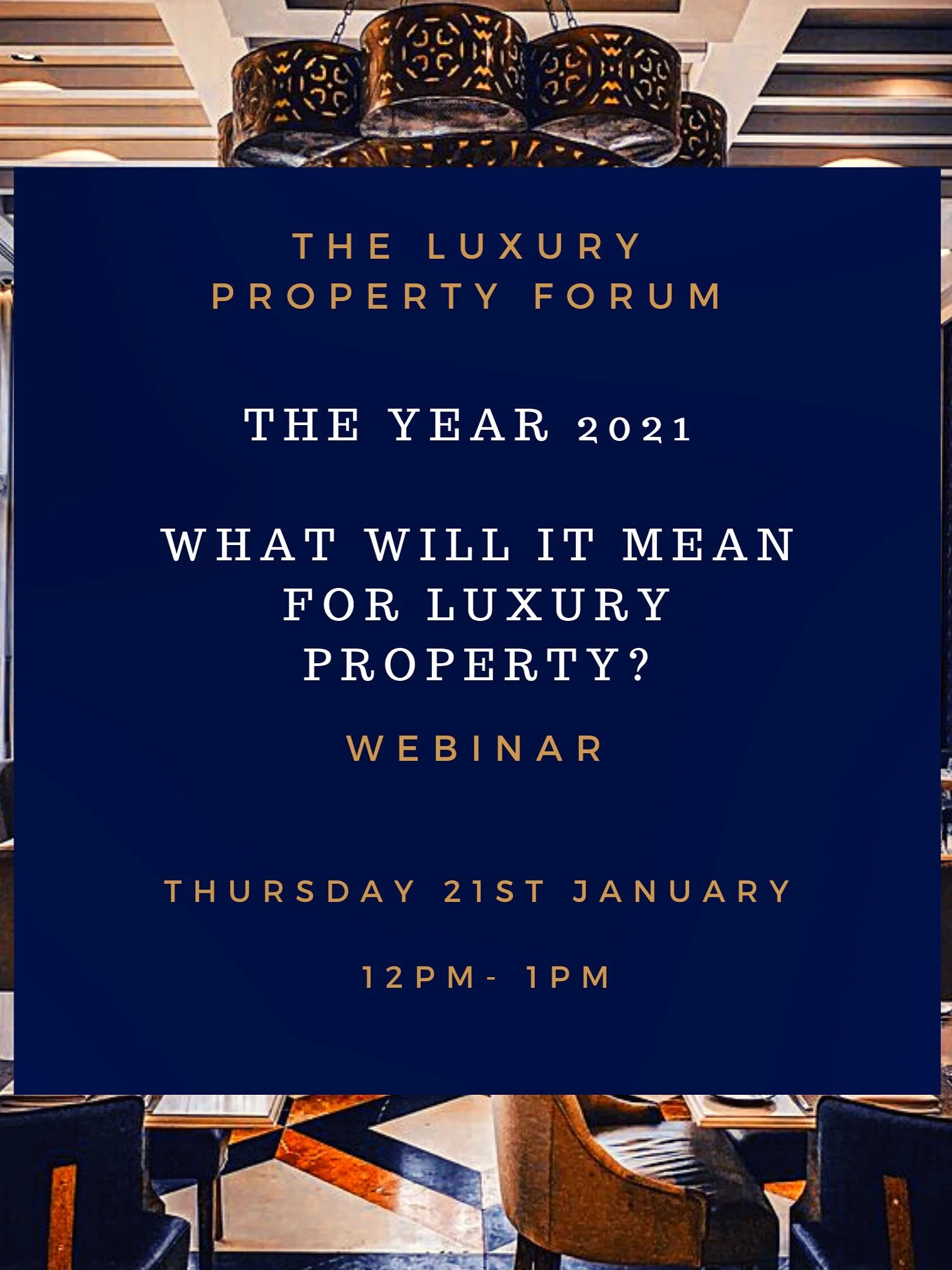 The LPF Webinar:  The Year 2021 – What Will It Mean For Luxury Property?