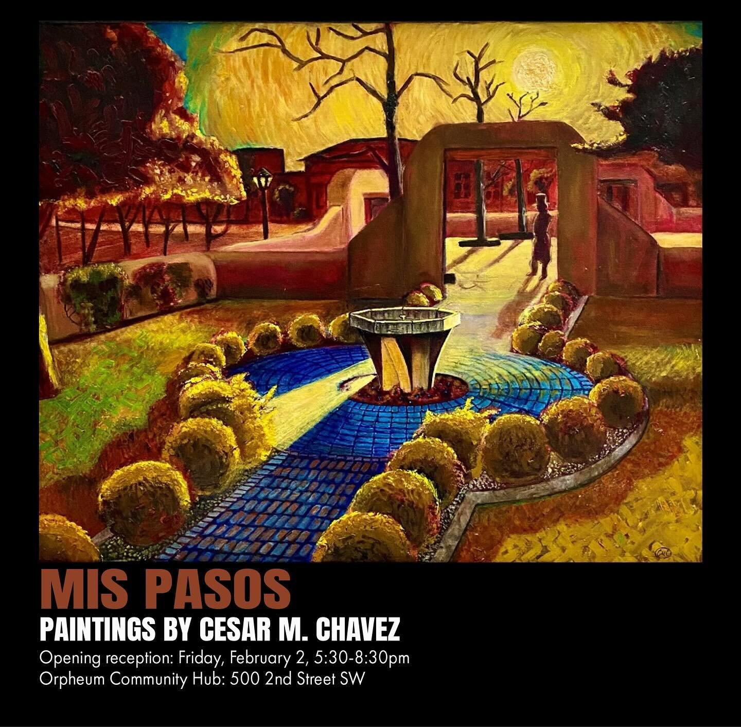 Join us on Friday, February 2nd for @abqartwalk for the opening reception of, Mis Pasos: Paintings by Cesar M. Chavez. 5:30-8:30pm #abqartwalk #orpheumcommunityhub