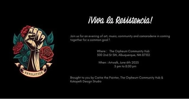 Join us for June @abqartwalk at the Orpheum for, !Viva la Resistencia! an evening of art music, community and camaraderie brought to you by @kokopellidesignstudio and @caitiethepainter. Food by zia_strong_snac_shac! 5pm-8pm #orpheumcommunityhub #abqa