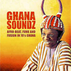 08 Ghana Soundz - A Collection Of Ultra-Rare And Previously Unreleased Afro-Beat, Funk And Fusion From 70's Ghana.jpg