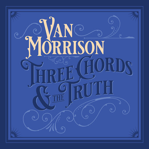 31 Van Morrison Three Chords And The Truth.jpg