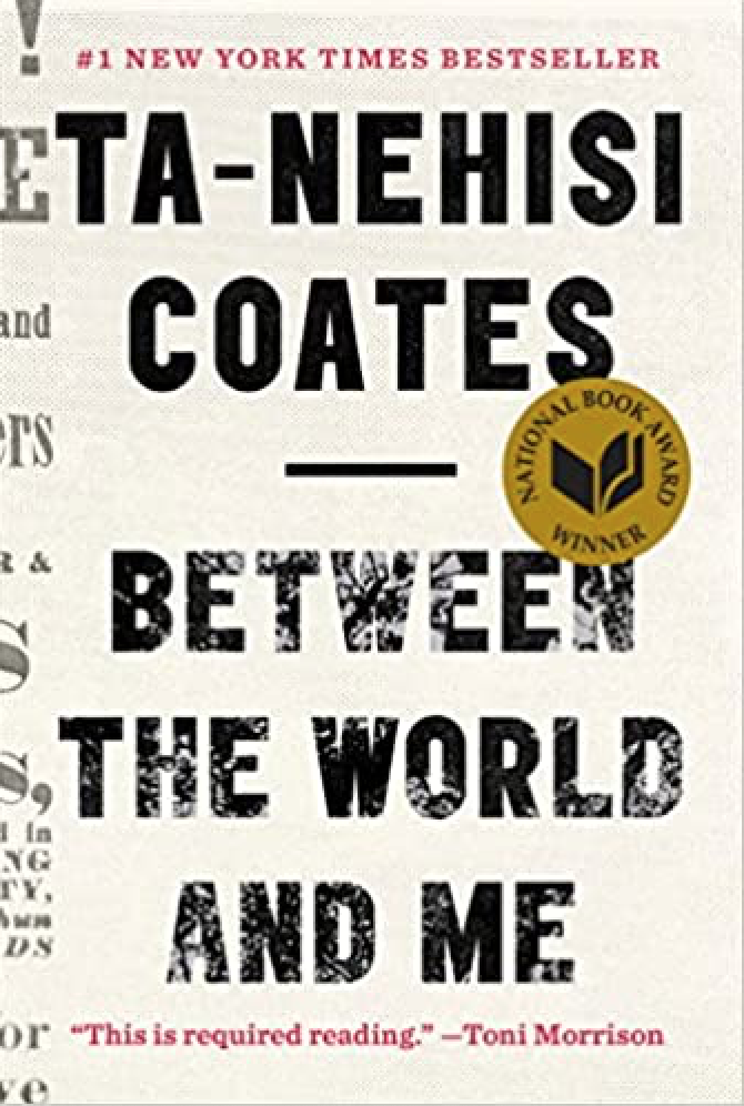 Between the World and Me by Ta-Nehisi Coates