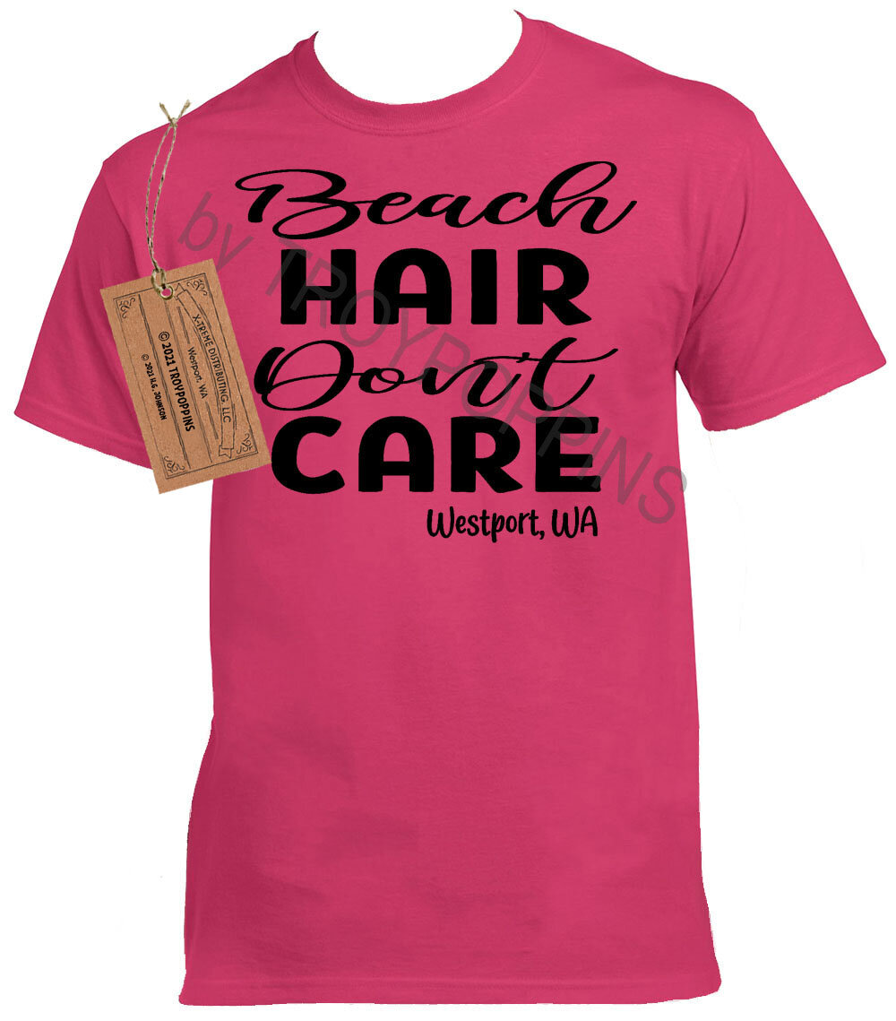 Beach Hair Don't Care WESTPORT WASHINGTON Heliconia Pink Mens/Unisex Silkscreen t-shirt Vacation Trip Wear Gildan Ultra Cotton Apparel (Copy)