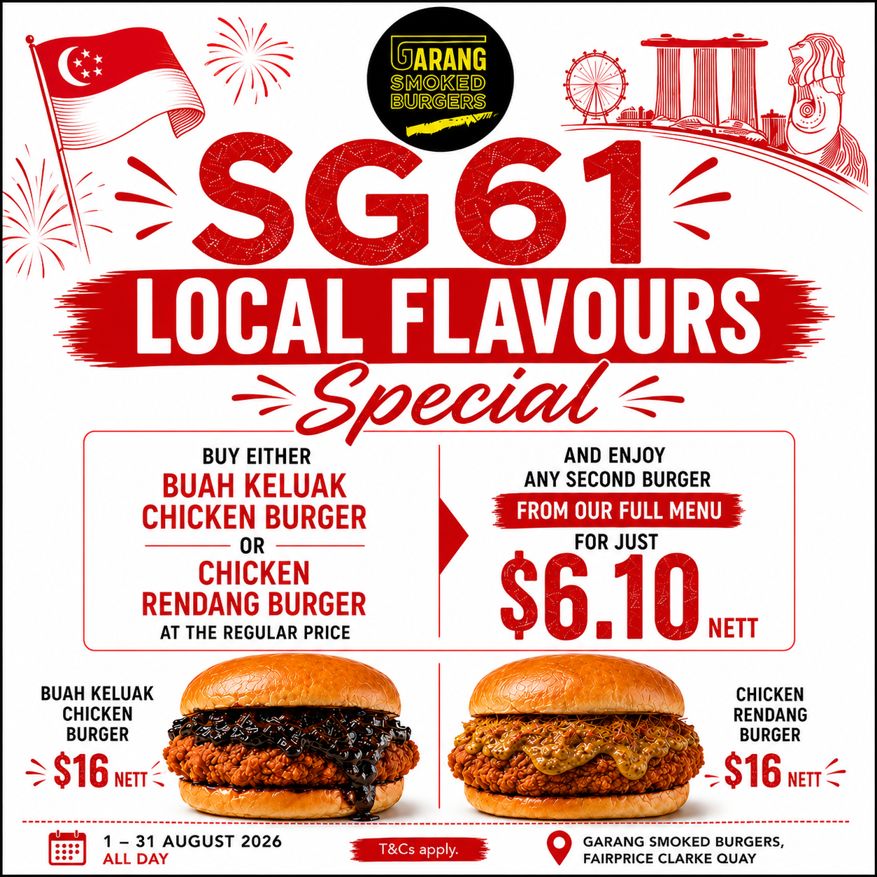 SG61 Burger Hour Promotion at Clarke Quay

Celebrate Singapore’s 61st birthday with the SG61 Burger Hour at Garang Smoked Burgers, FairPrice Finest Clarke Quay. From 1 to 31 August 2026, enjoy participating smoked burgers for only $10.61 nett, availa