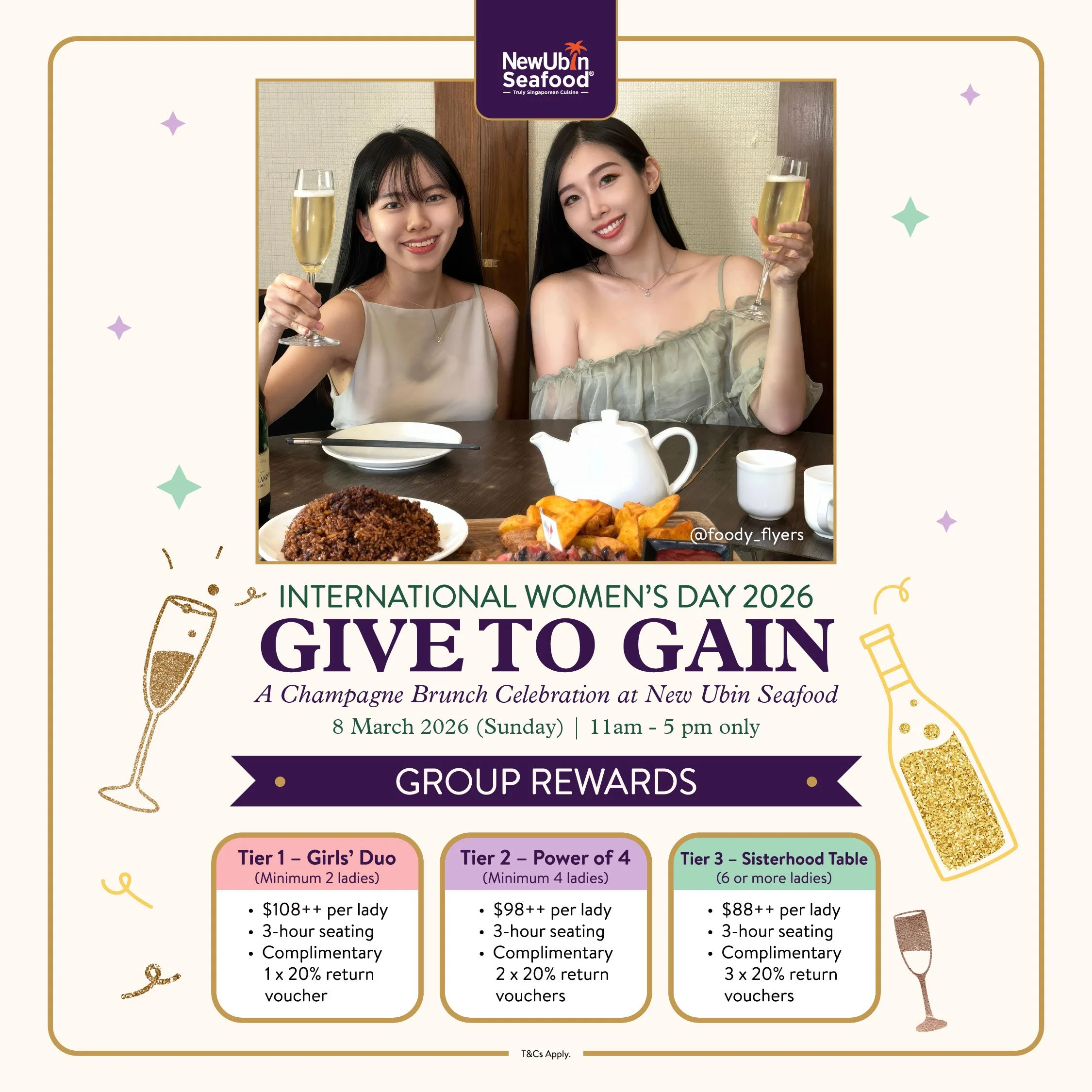 INTERNATIONAL WOMEN’S DAY 2026
GIVE TO GAIN
A Champagne Brunch Celebration at New Ubin Seafood