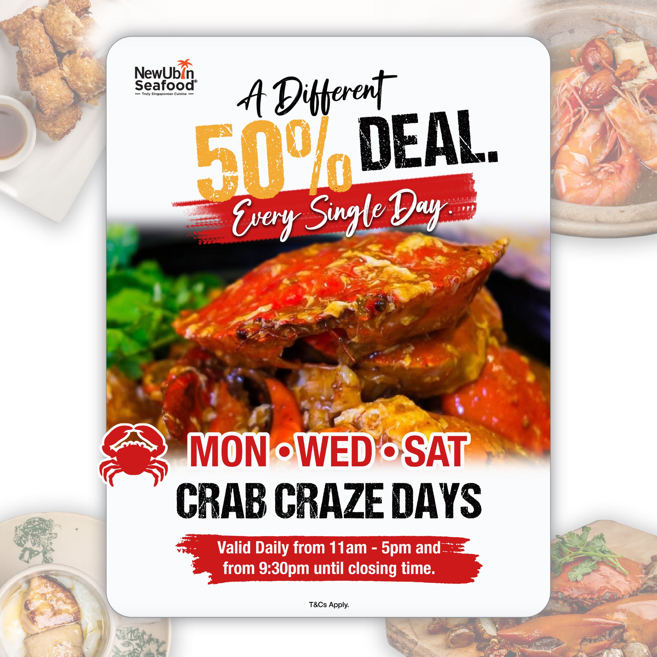 🦀 Crab Craze Days — Mondays, Wednesdays & Saturdays

Crack. Dip. Eat. Repeat.

Enjoy New Ubin Seafood’s signature crab flavours — Garlic Baked, Chilli, Black Pepper, or Salted Egg — with our popular 2 + 1 Crabs Promotion, now with an additional 50% 