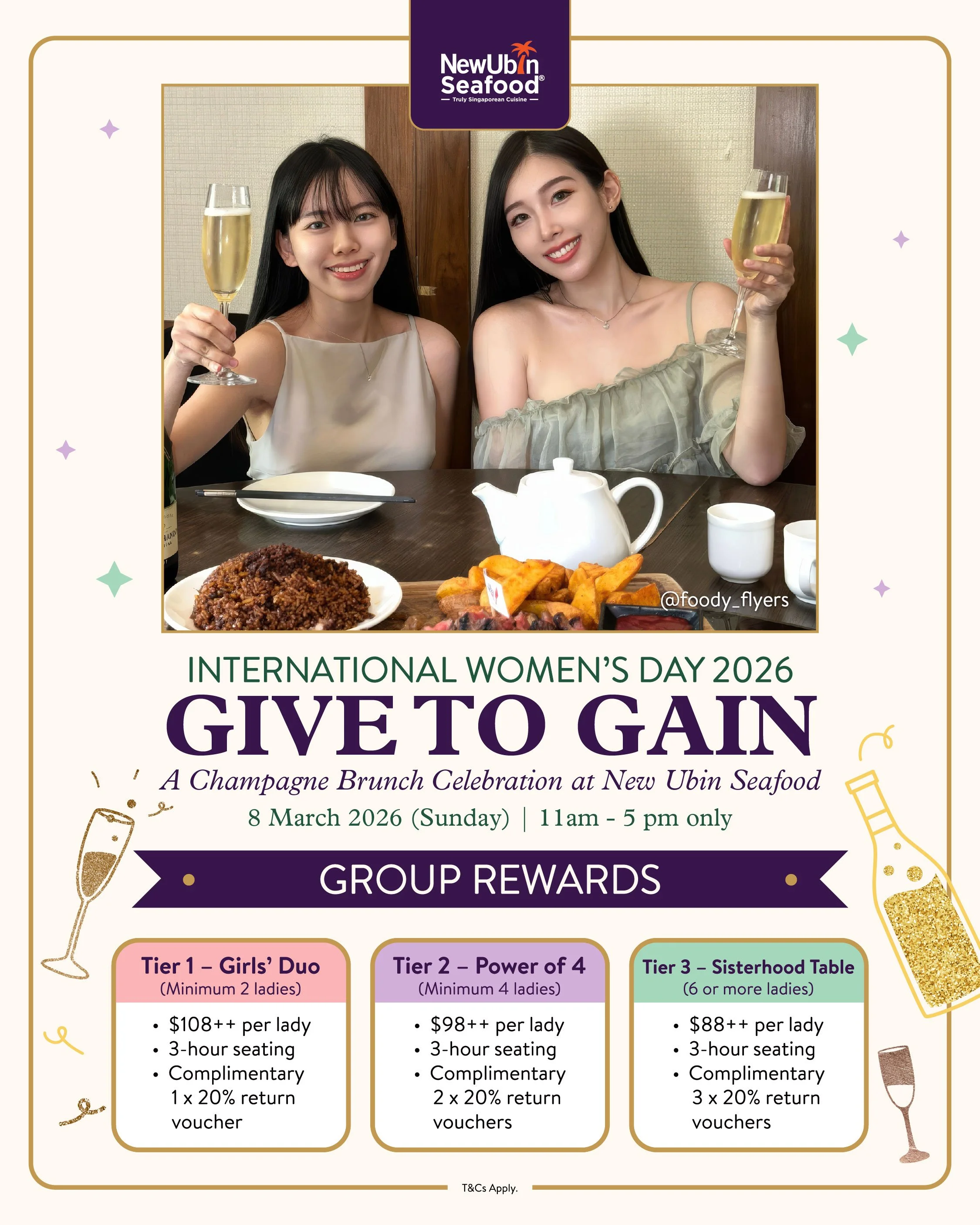 INTERNATIONAL WOMEN’S DAY 2026
GIVE TO GAIN
A Champagne Brunch Celebration at New Ubin Seafood