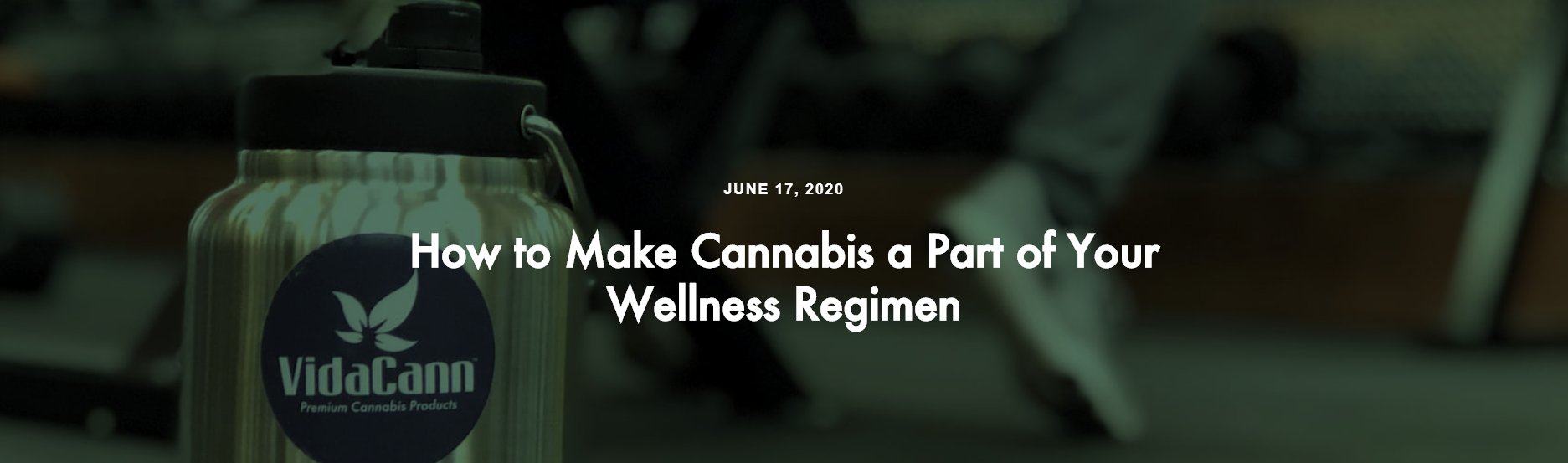 How to Make Cannabis A Part of Your Wellness Regimen | Cannabis Blog