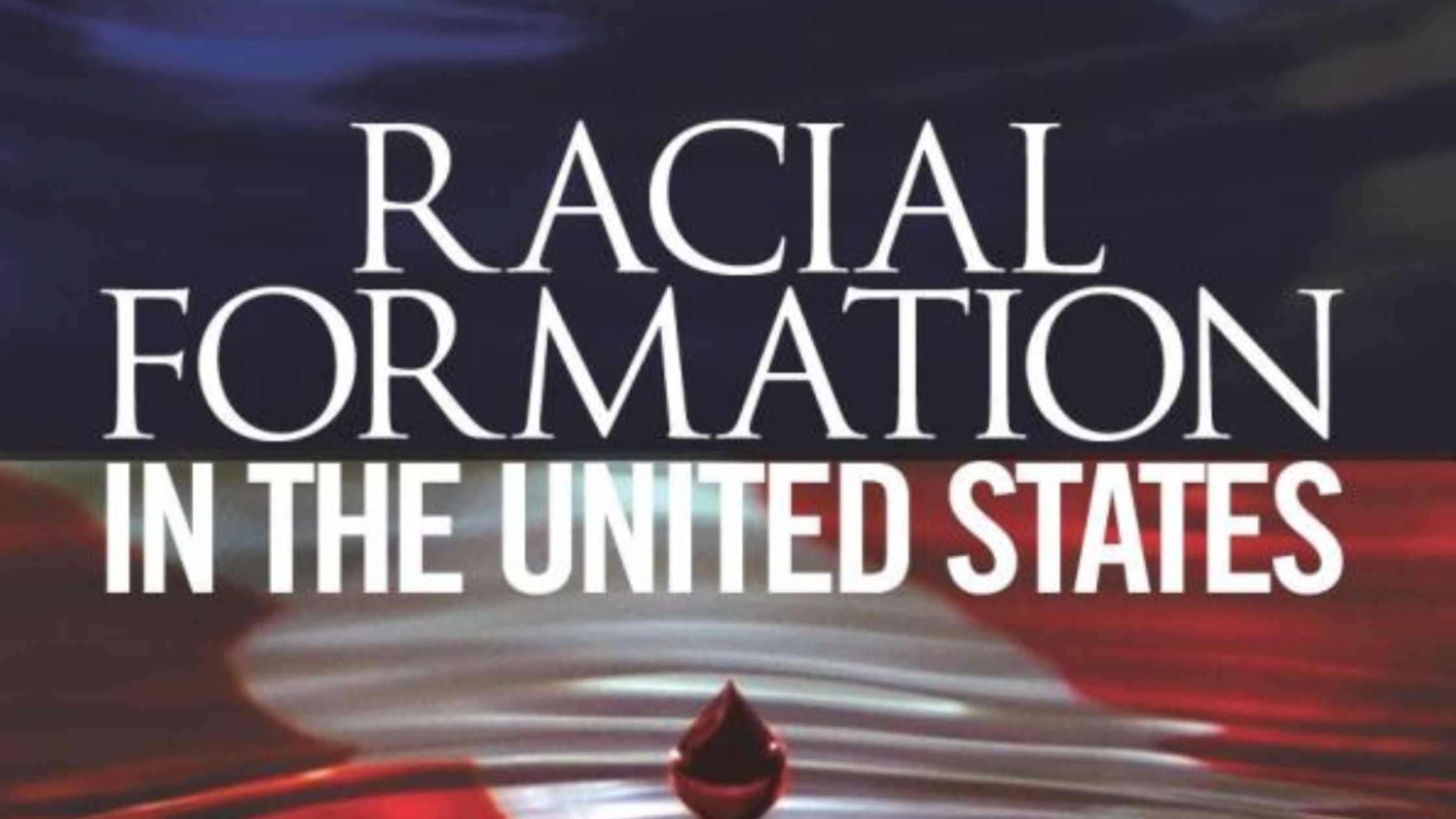 Racial Formation in the United States 