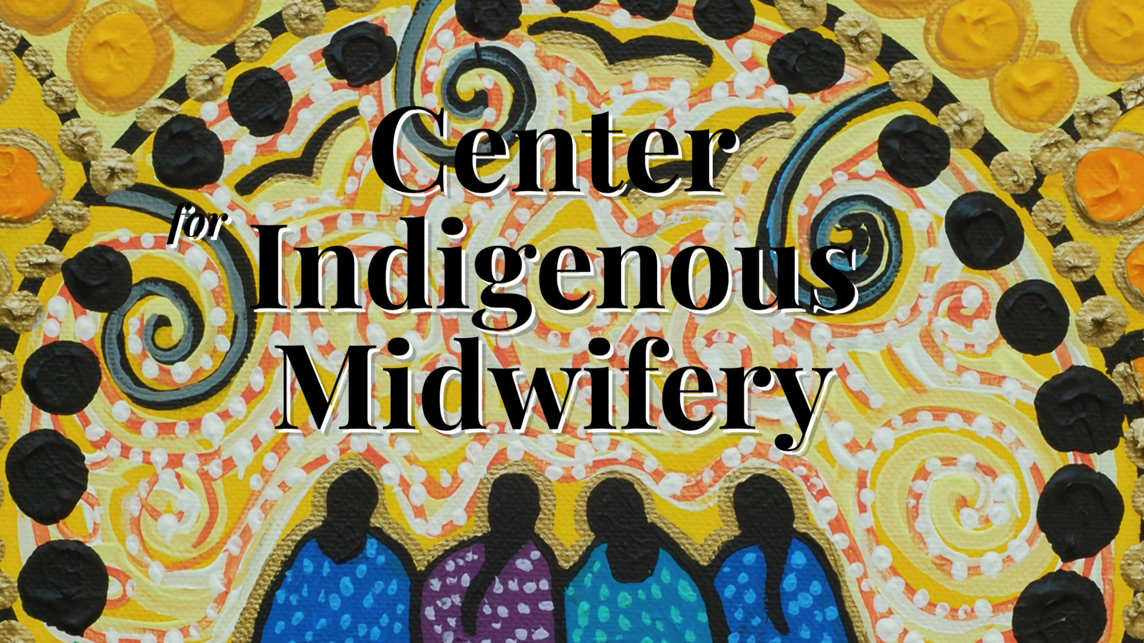  for Center Indigenous ​ Midwifery