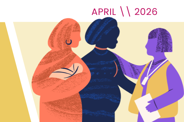 April 2026 Newsletter: Advocacy in Midwifery Practice and Education