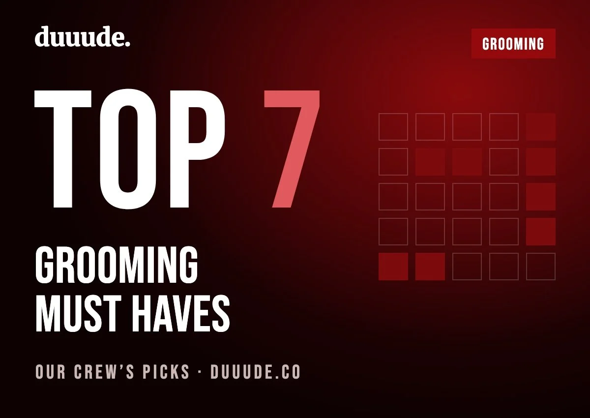 Top 7 Grooming Must Haves