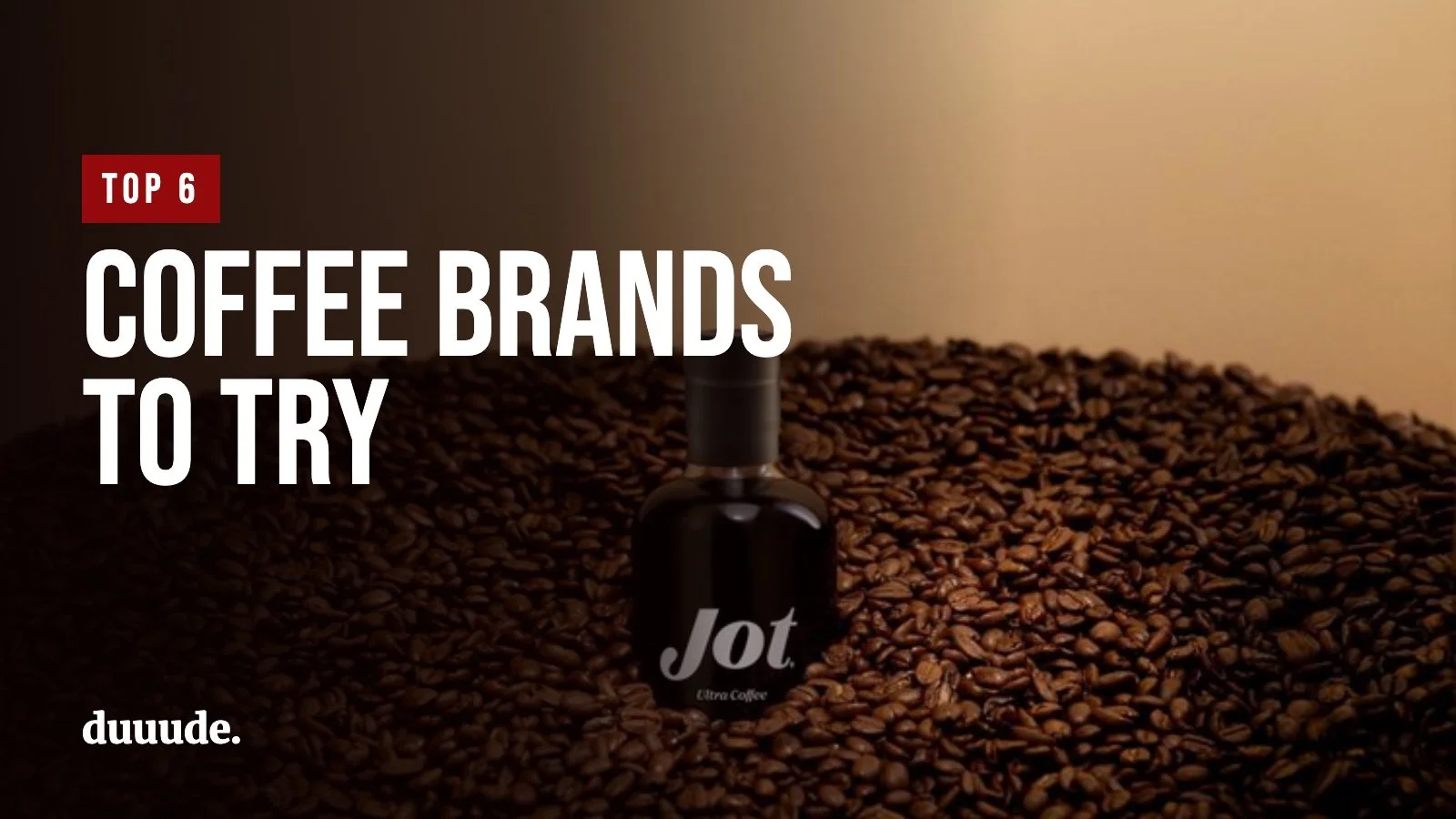 Top 6 Coffee Brands to Try