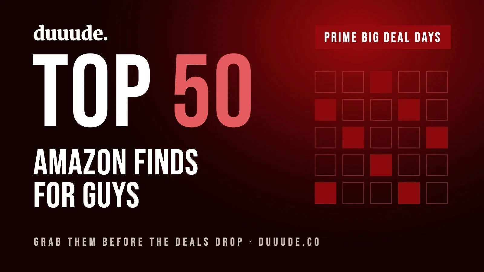 Top 50 Amazon Finds for Guys to Grab Before Prime Big Deal Days