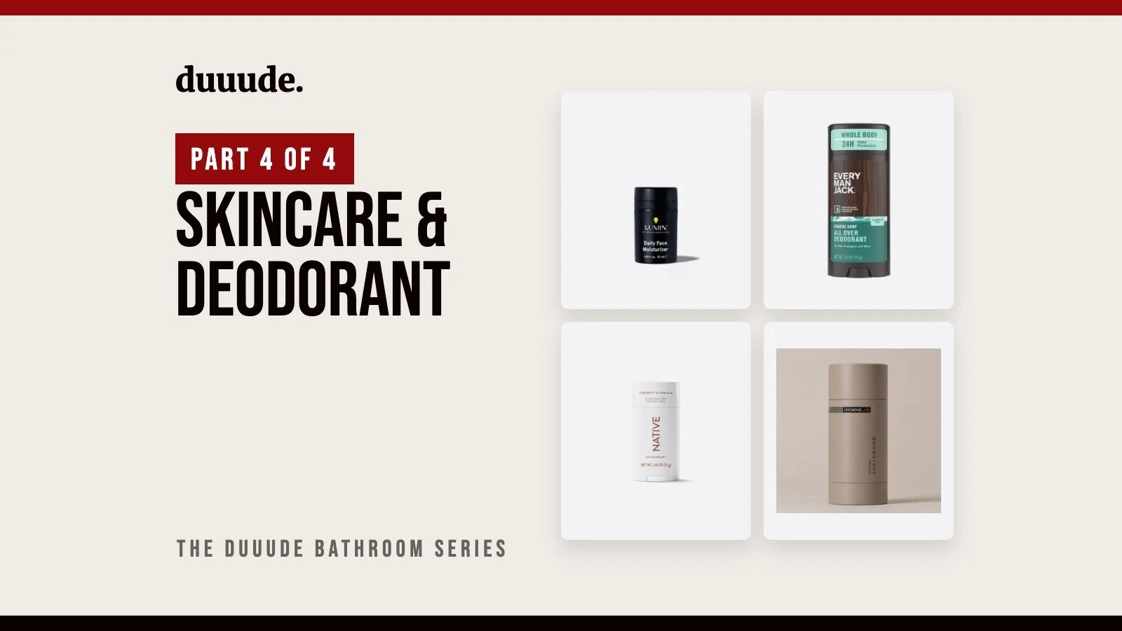 Smell Good Past Noon: Skincare and Deodorant Worth Using (Bathroom Series, Pt. 4)