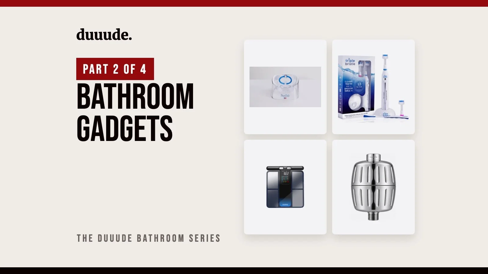 The Bathroom Gadgets You Didn’t Know You Needed (Bathroom Series, Pt. 2)