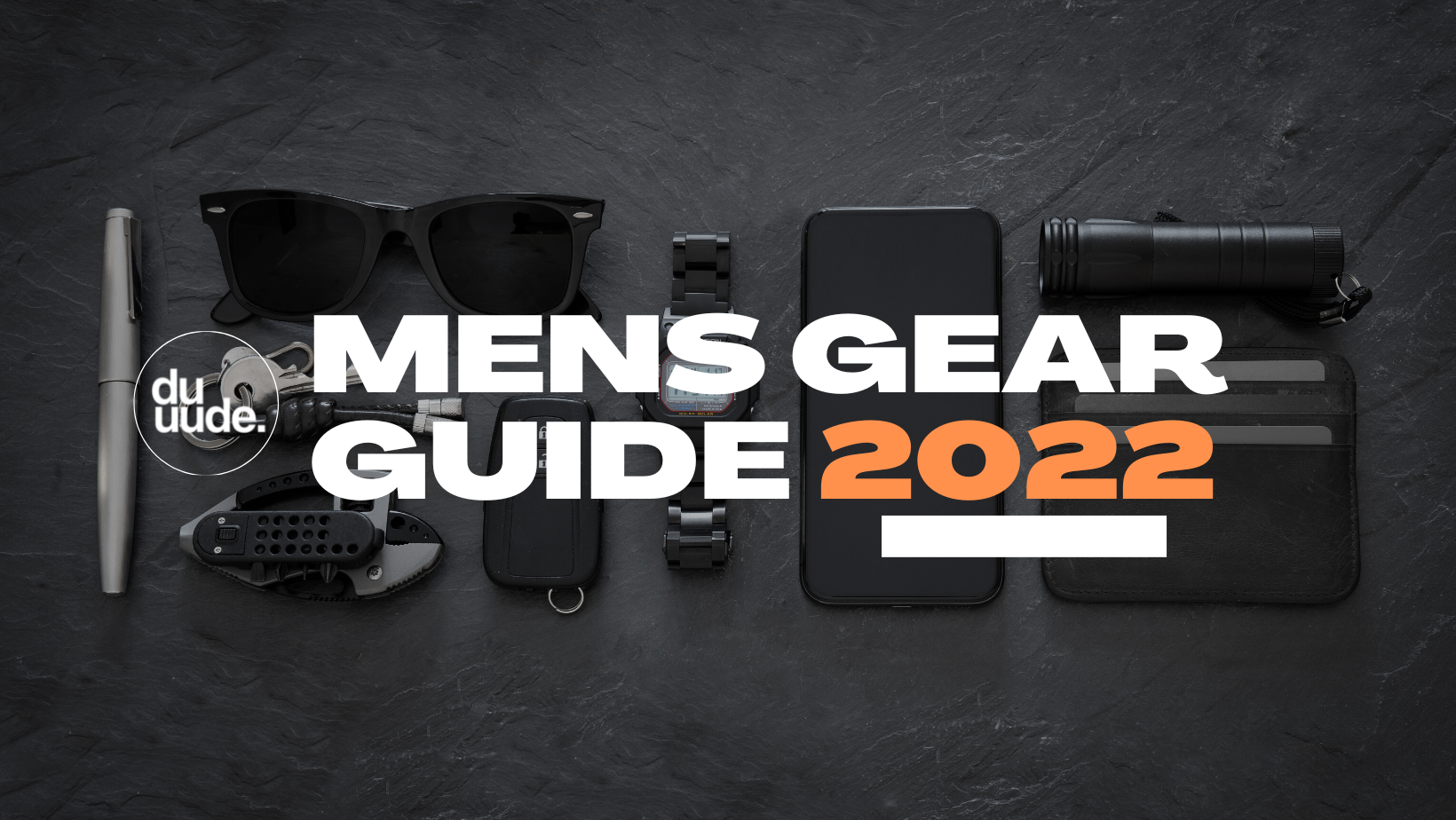 Men’s Gear Guide | duuude: Ultimate Everyday Carry Gear Guide [2022 Edition]