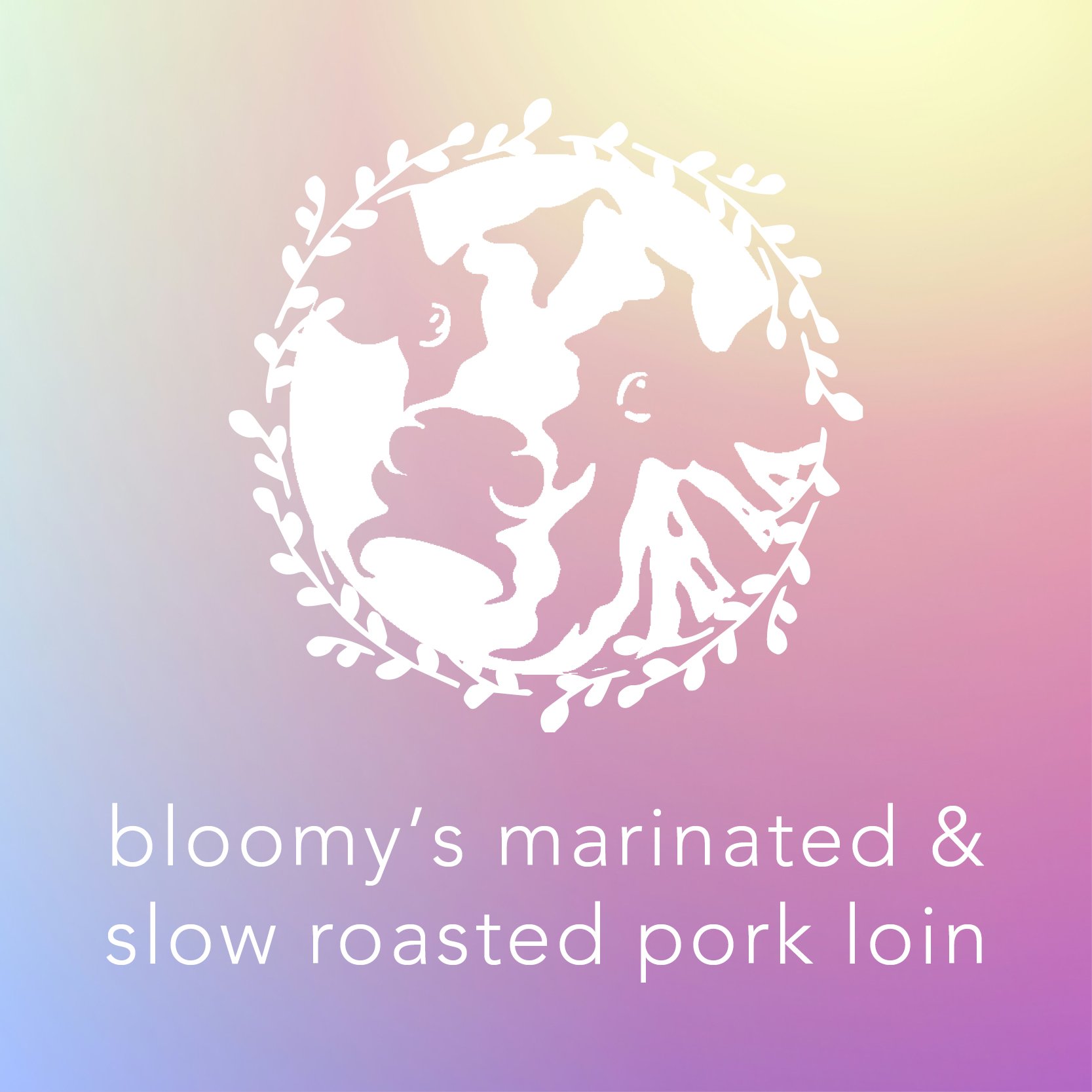 bloomy's marinated & slow roasted pork loin