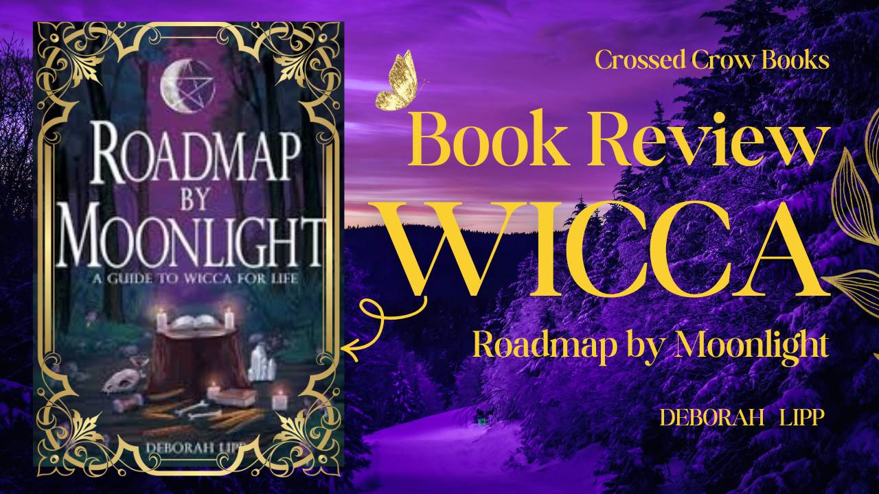 Roadmap by Moonlight A Guide to Wicca for Life